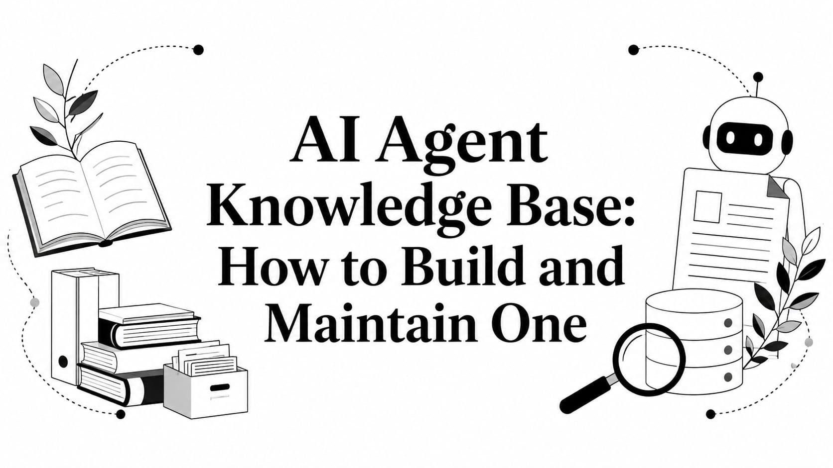 AI Agent Knowledge Base: How to Build and Maintain One