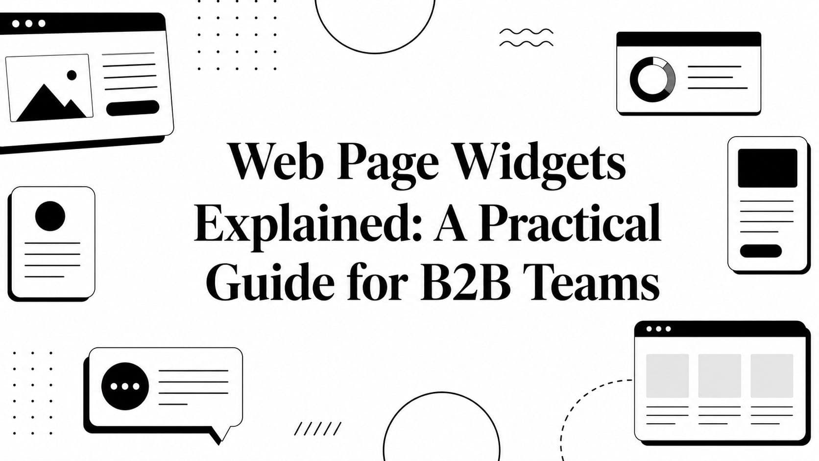 Web Page Widgets Explained: A Practical Guide for B2B Teams