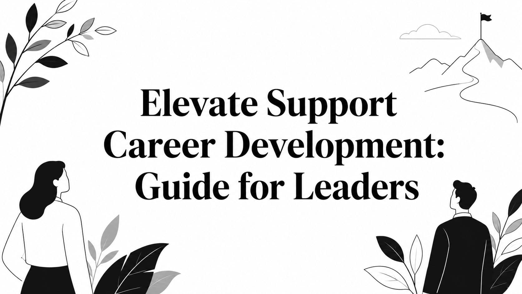 Elevate Support Career Development: Guide for Leaders