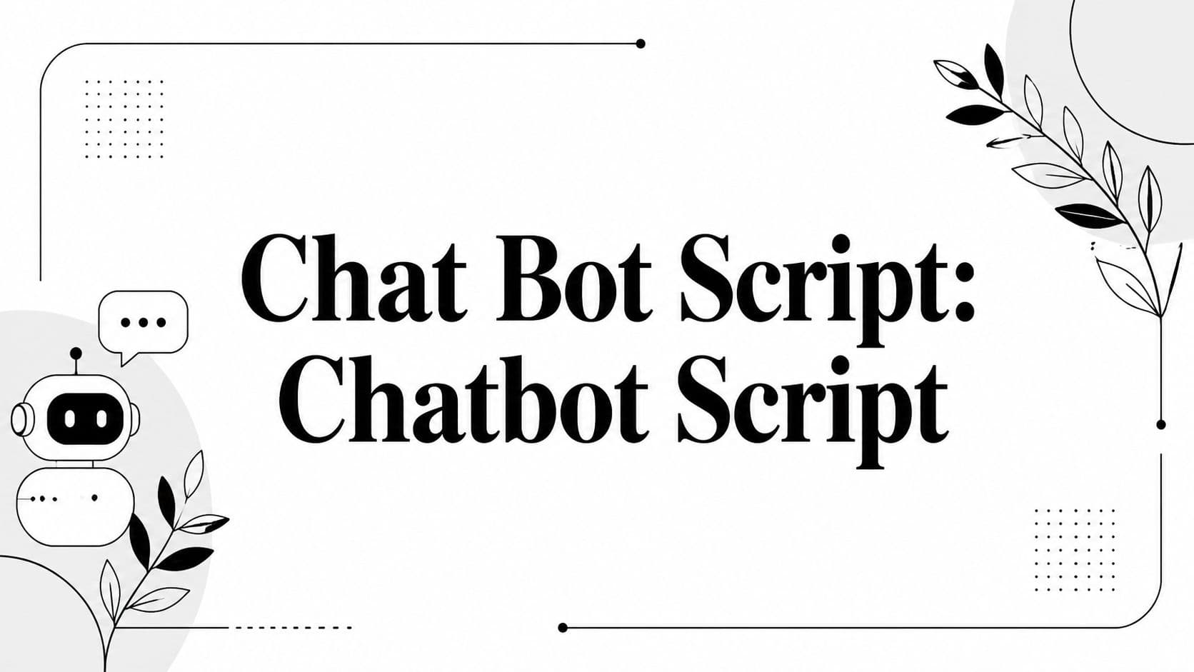 Chat Bot Script: Chatbot Script