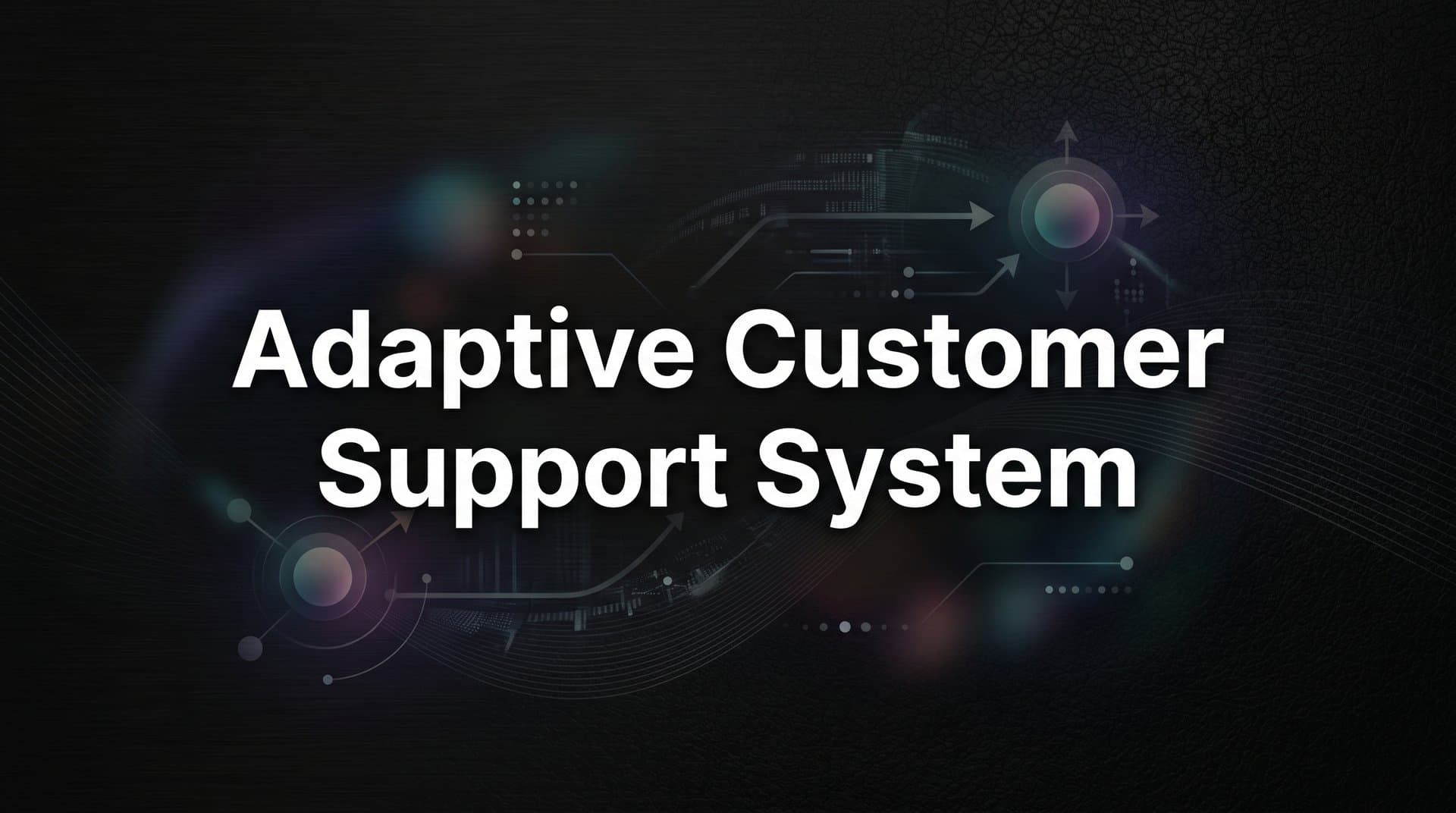 What Is an Adaptive Customer Support System (And Why Static Support Is Costing You)