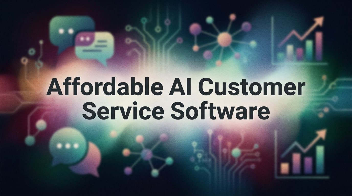 9 Best Affordable AI Customer Service Software Tools in 2026