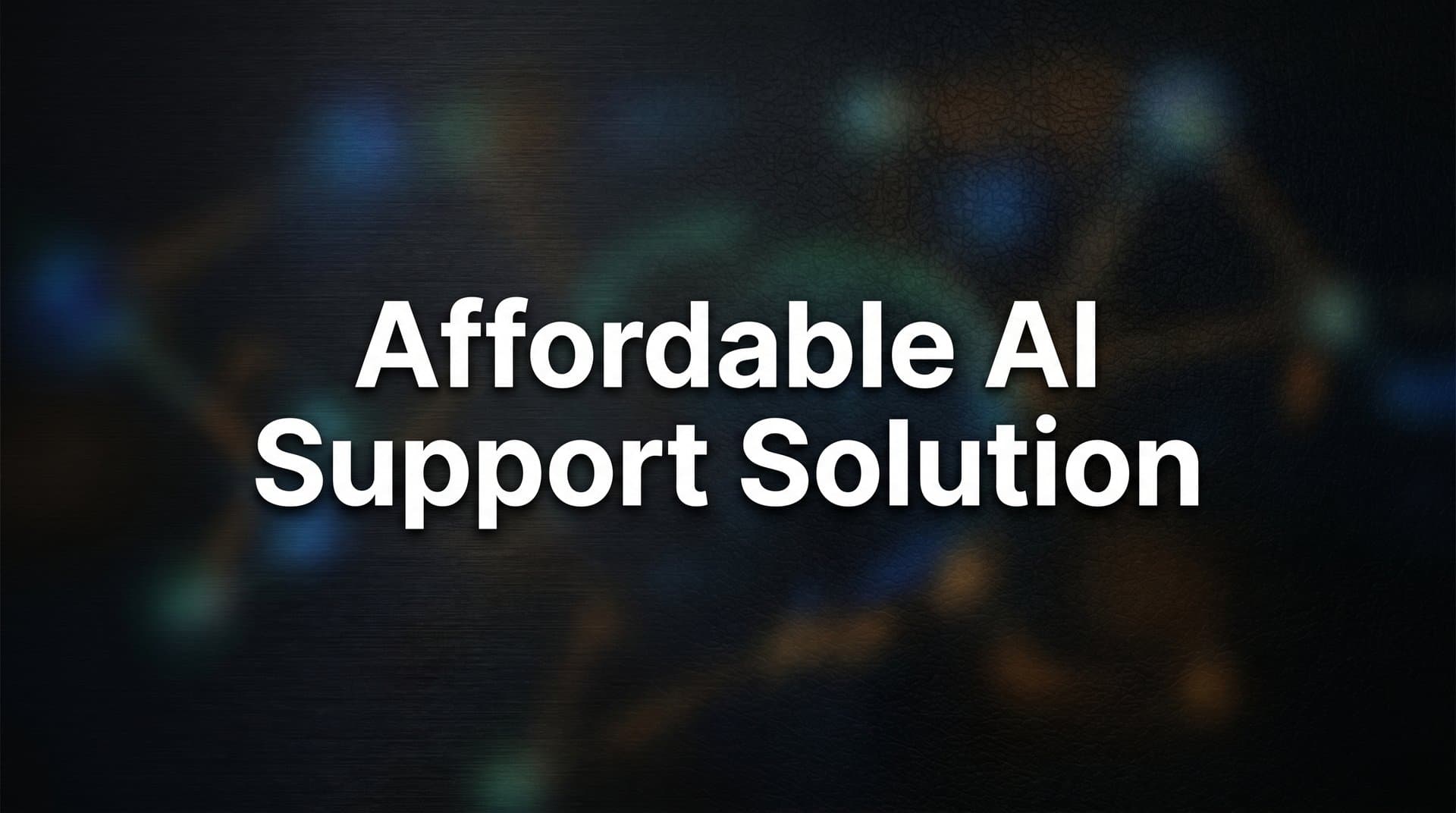 9 Best Affordable AI Support Solutions for Growing Teams in 2026