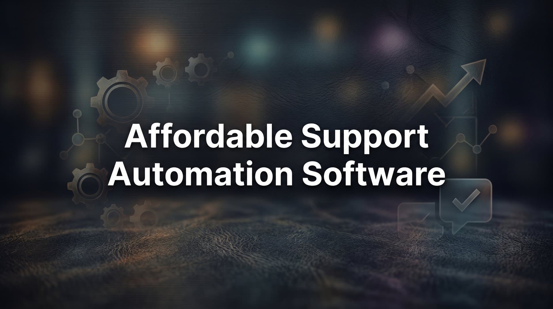 9 Best Affordable Support Automation Software Options in 2026