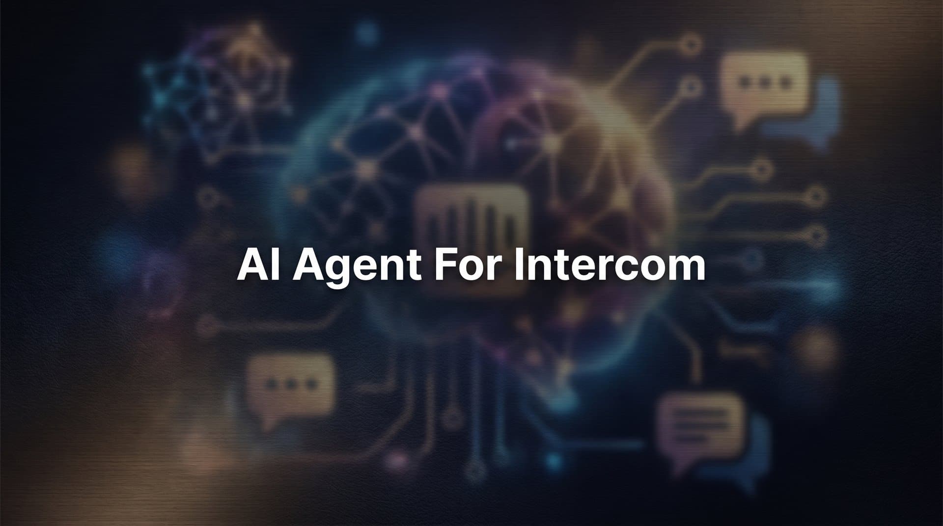 7 Proven Strategies to Maximize Your AI Agent for Intercom