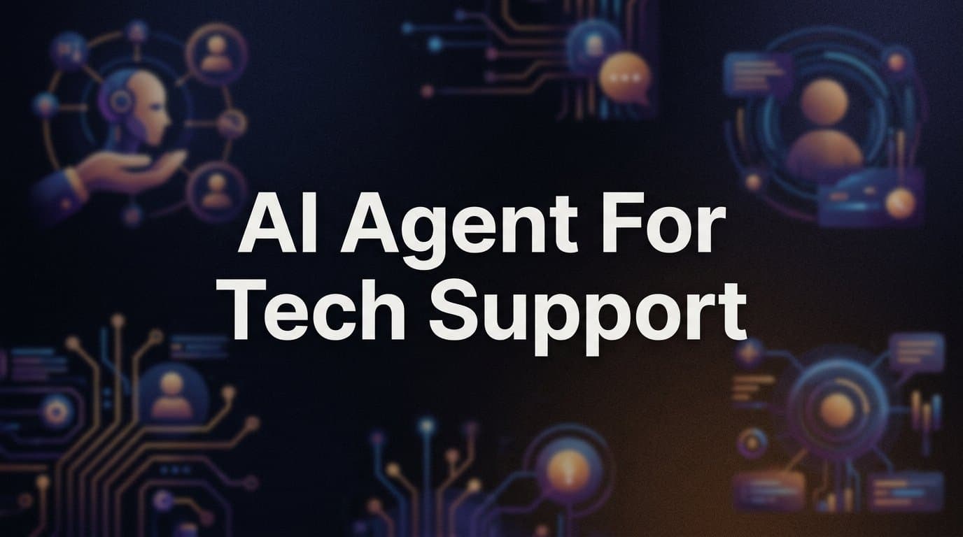 7 Proven Strategies to Get the Most Out of an AI Agent for Tech Support