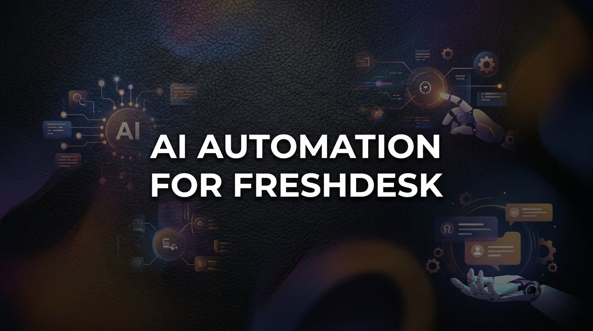 How to Set Up AI Automation for Freshdesk: A Step-by-Step Guide