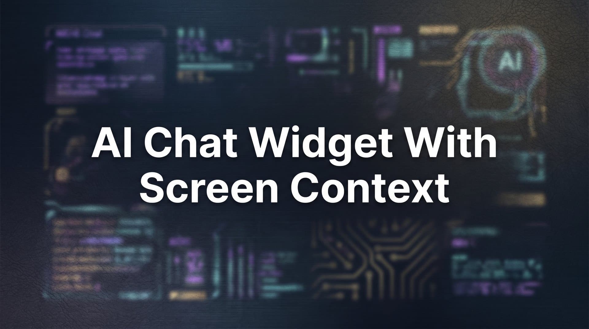 How to Set Up an AI Chat Widget with Screen Context: A Step-by-Step Guide