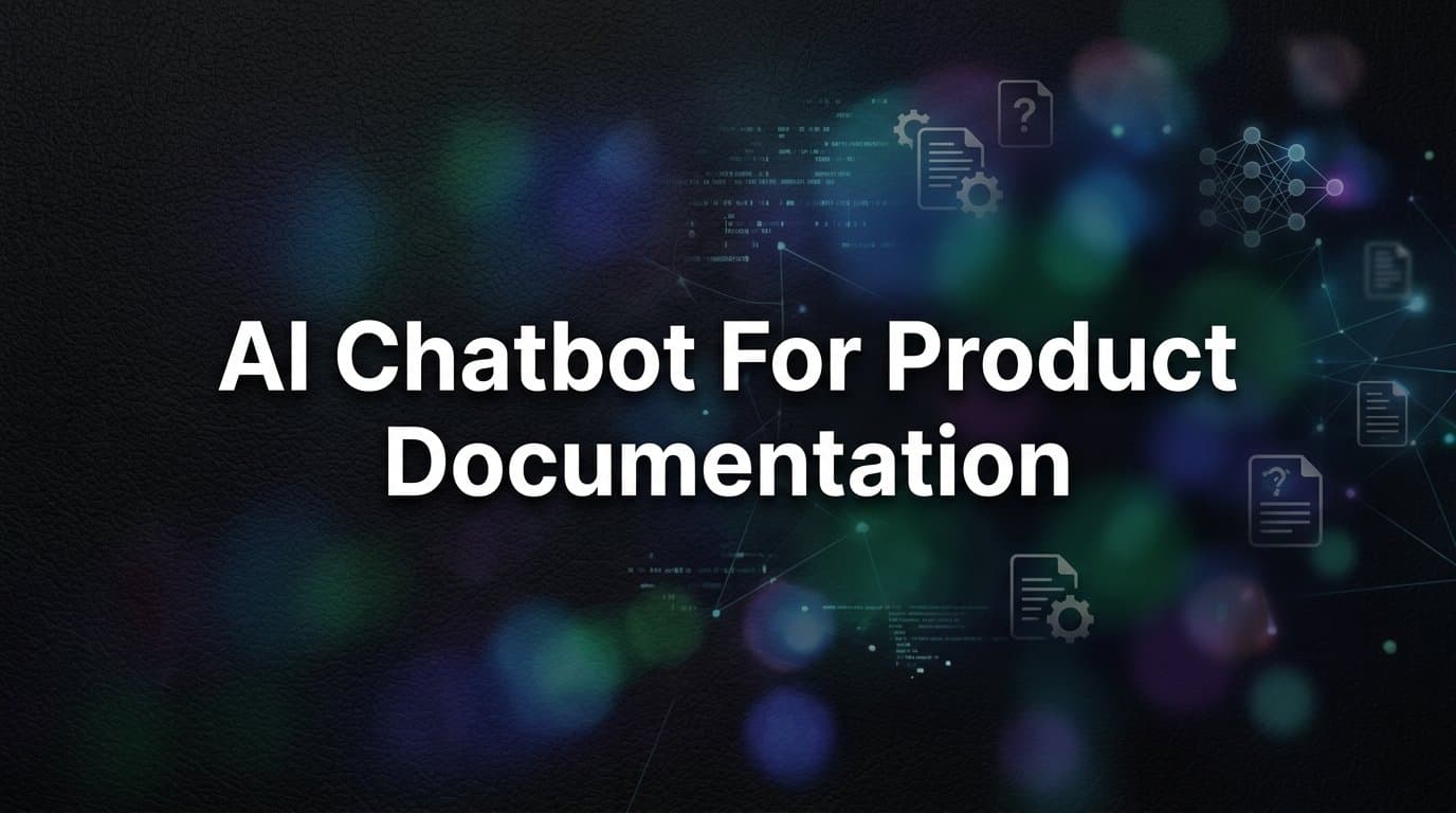 AI Chatbot for Product Documentation: How It Works and Why It Changes Everything