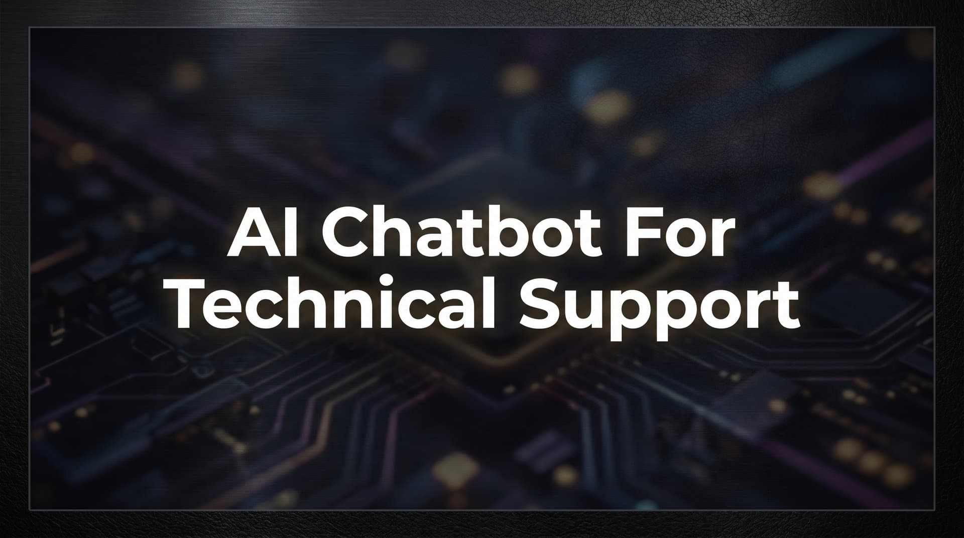 7 Proven Strategies to Deploy an AI Chatbot for Technical Support That Actually Resolves Issues