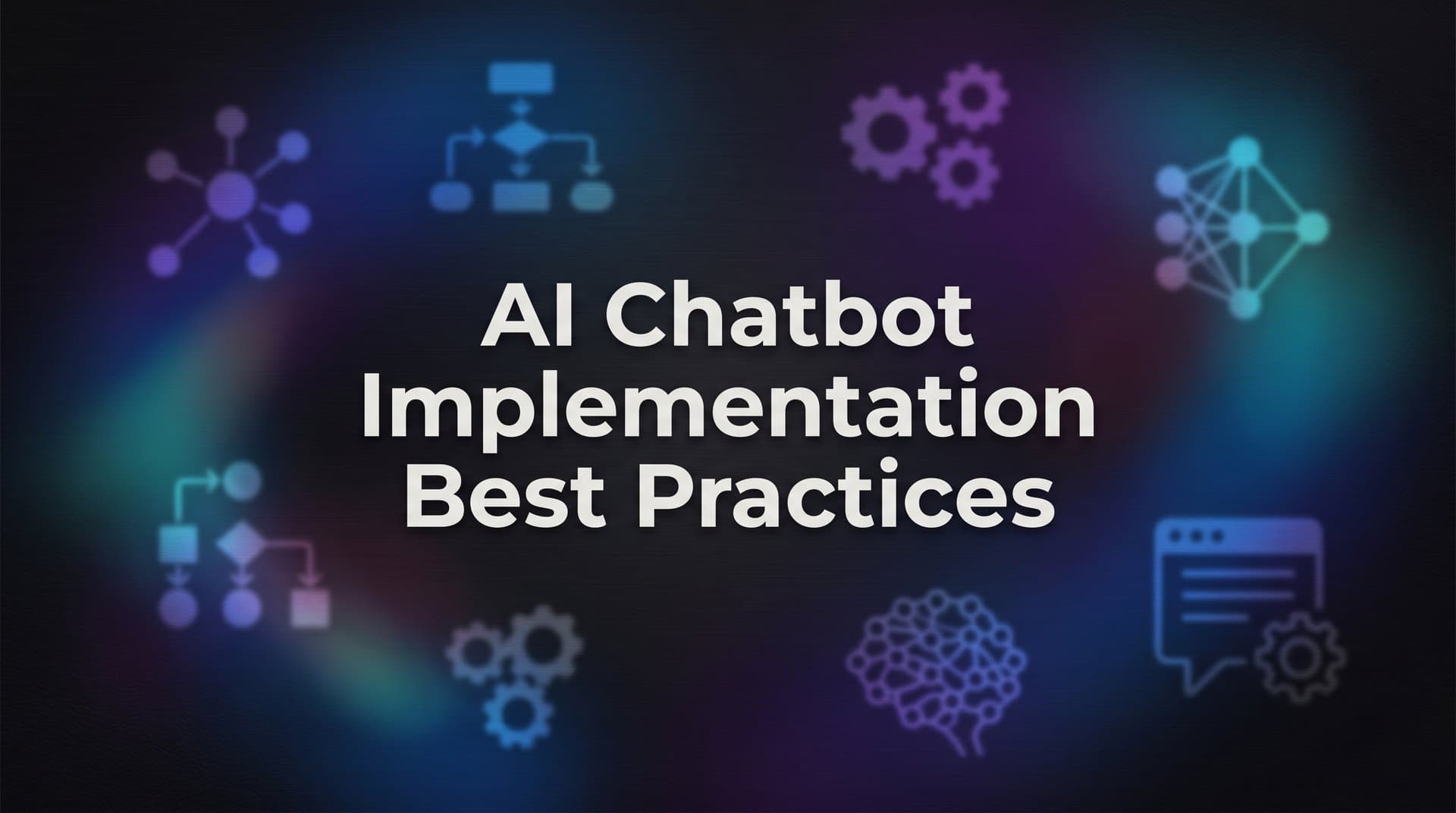 10 AI Chatbot Implementation Best Practices That Actually Drive Results