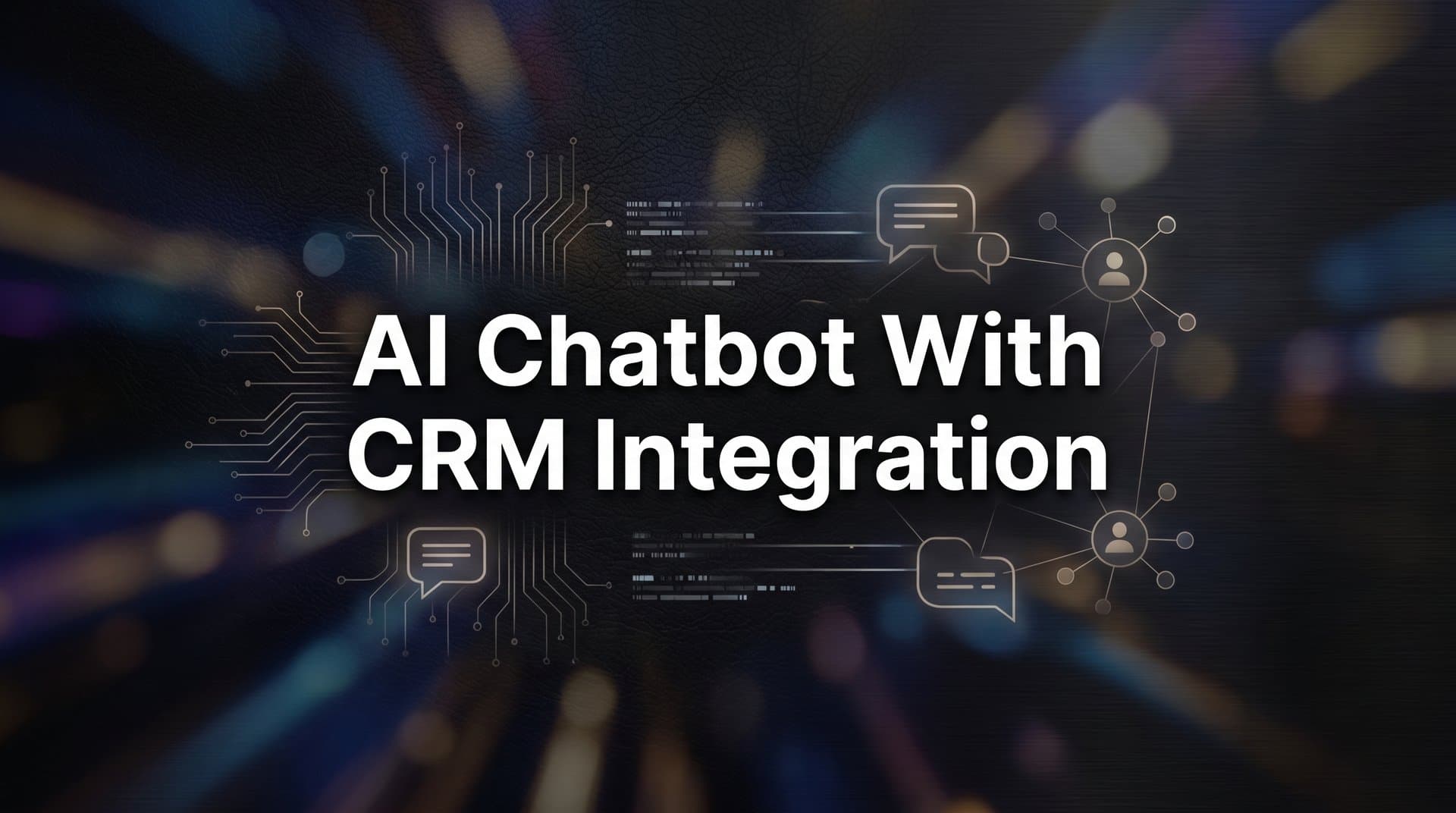 How to Set Up an AI Chatbot with CRM Integration: A Step-by-Step Guide