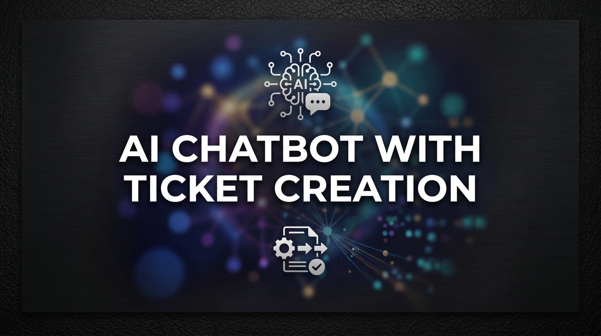 7 Proven Strategies to Get More From an AI Chatbot With Ticket Creation