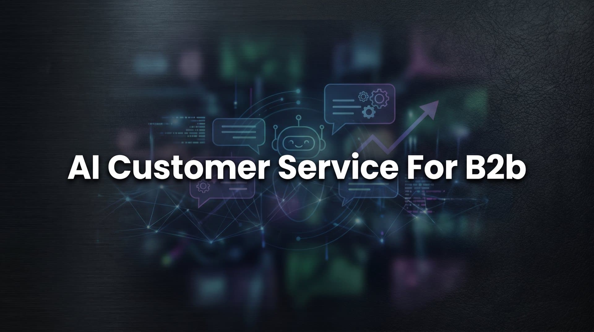9 Best AI Customer Service Tools for B2B Companies in 2026