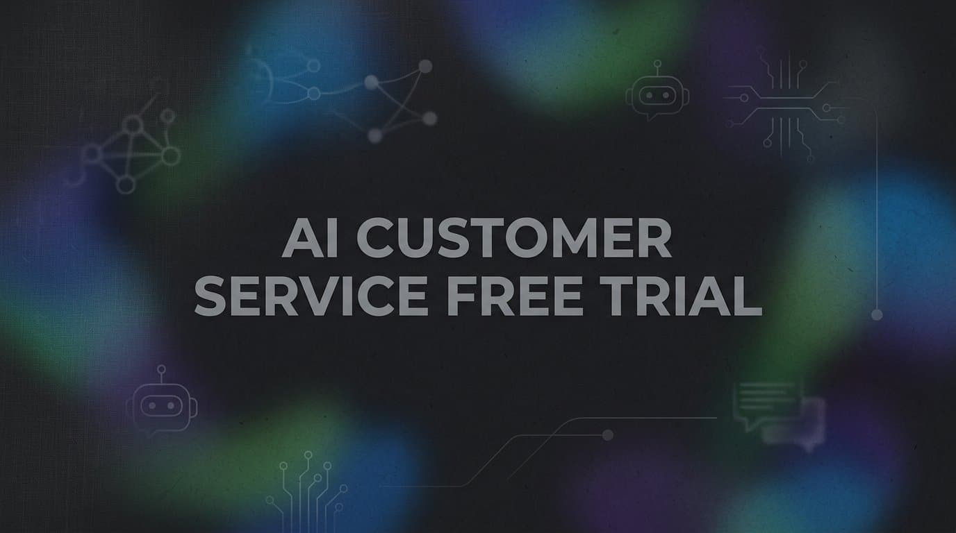 9 Best AI Customer Service Tools with Free Trials in 2026