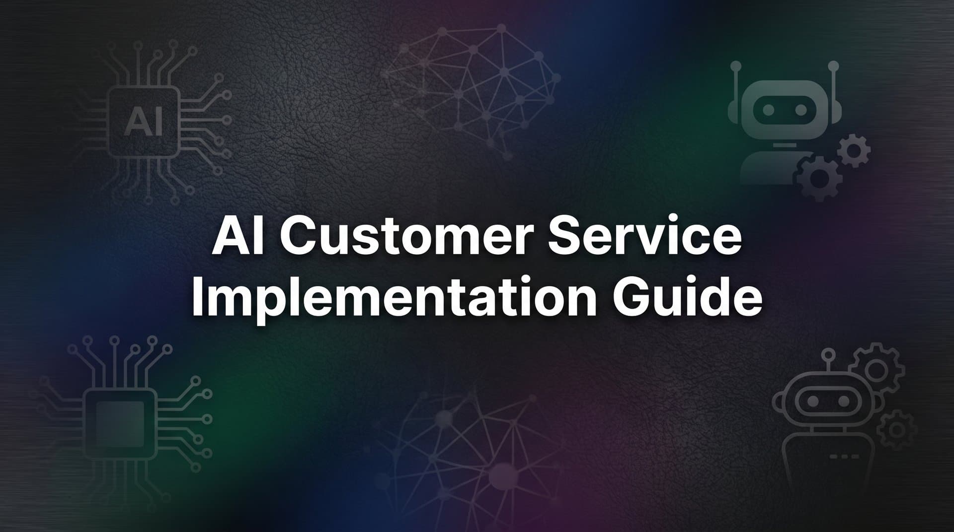 How to Implement AI Customer Service: A Practical Step-by-Step Guide for B2B Teams