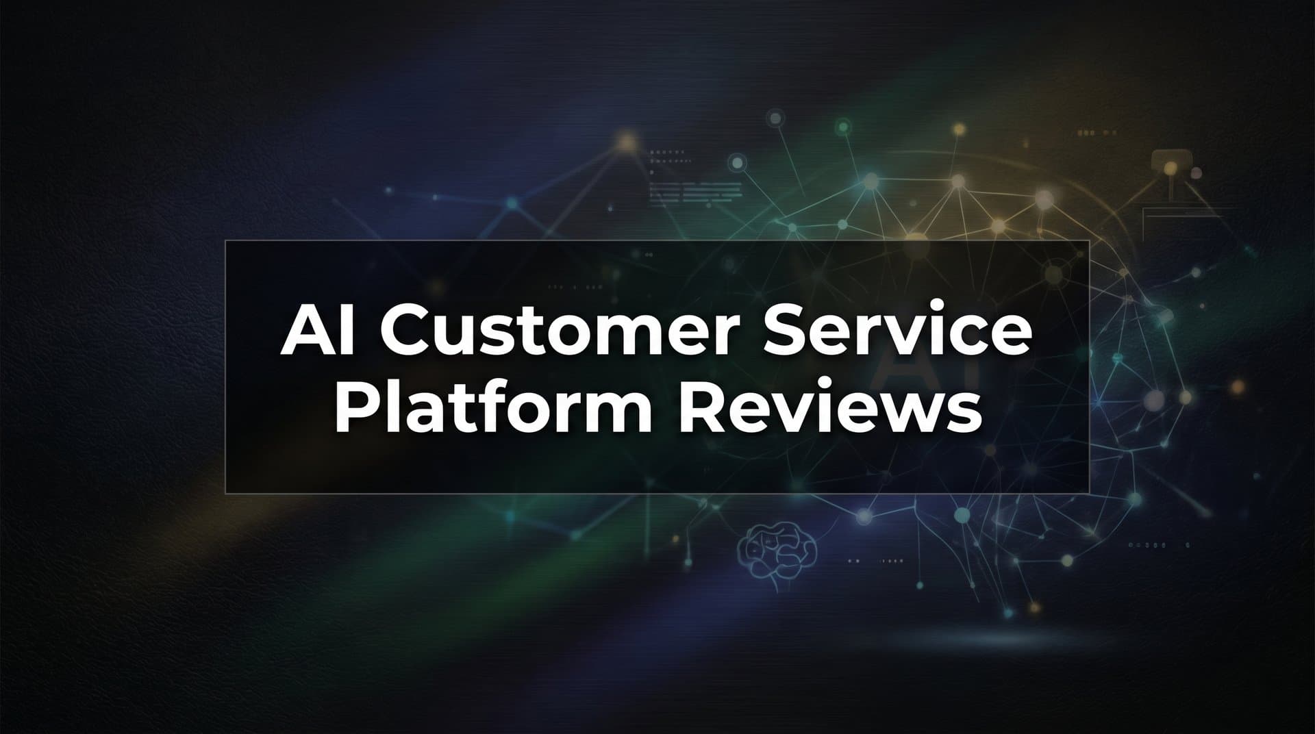 9 Best AI Customer Service Platforms Reviewed for 2026