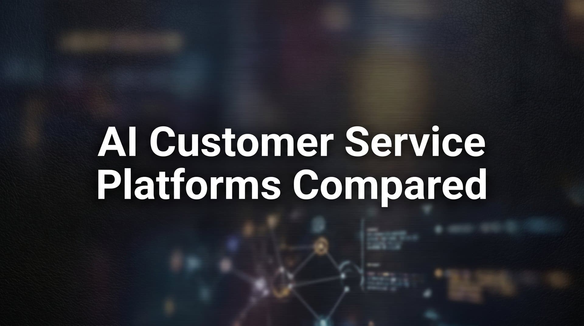 9 Best AI Customer Service Platforms Compared for 2026