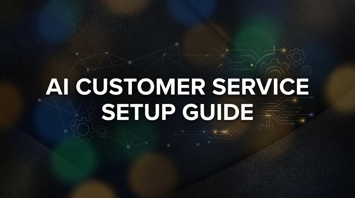 AI Customer Service Setup Guide: From Zero to Autonomous Support in 7 Steps