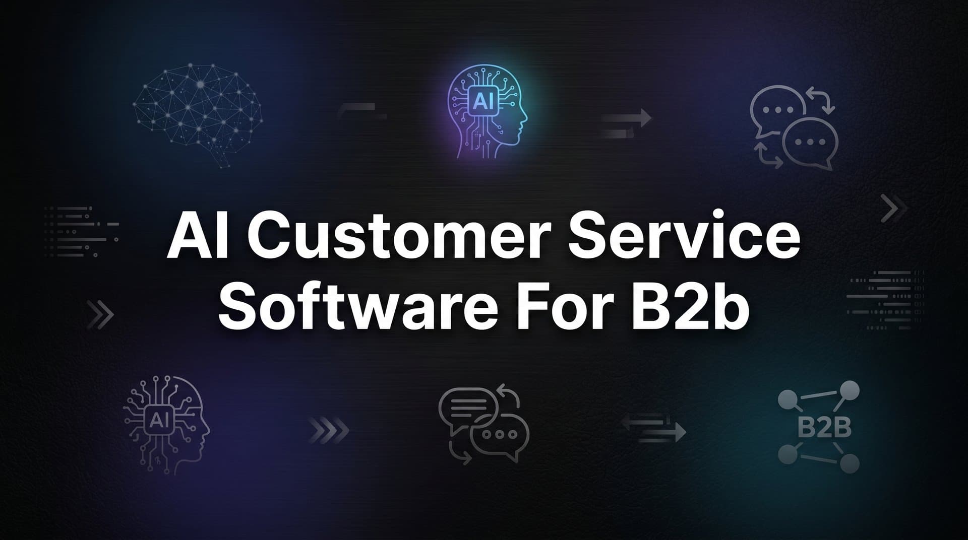 9 Best AI Customer Service Software for B2B Teams in 2026