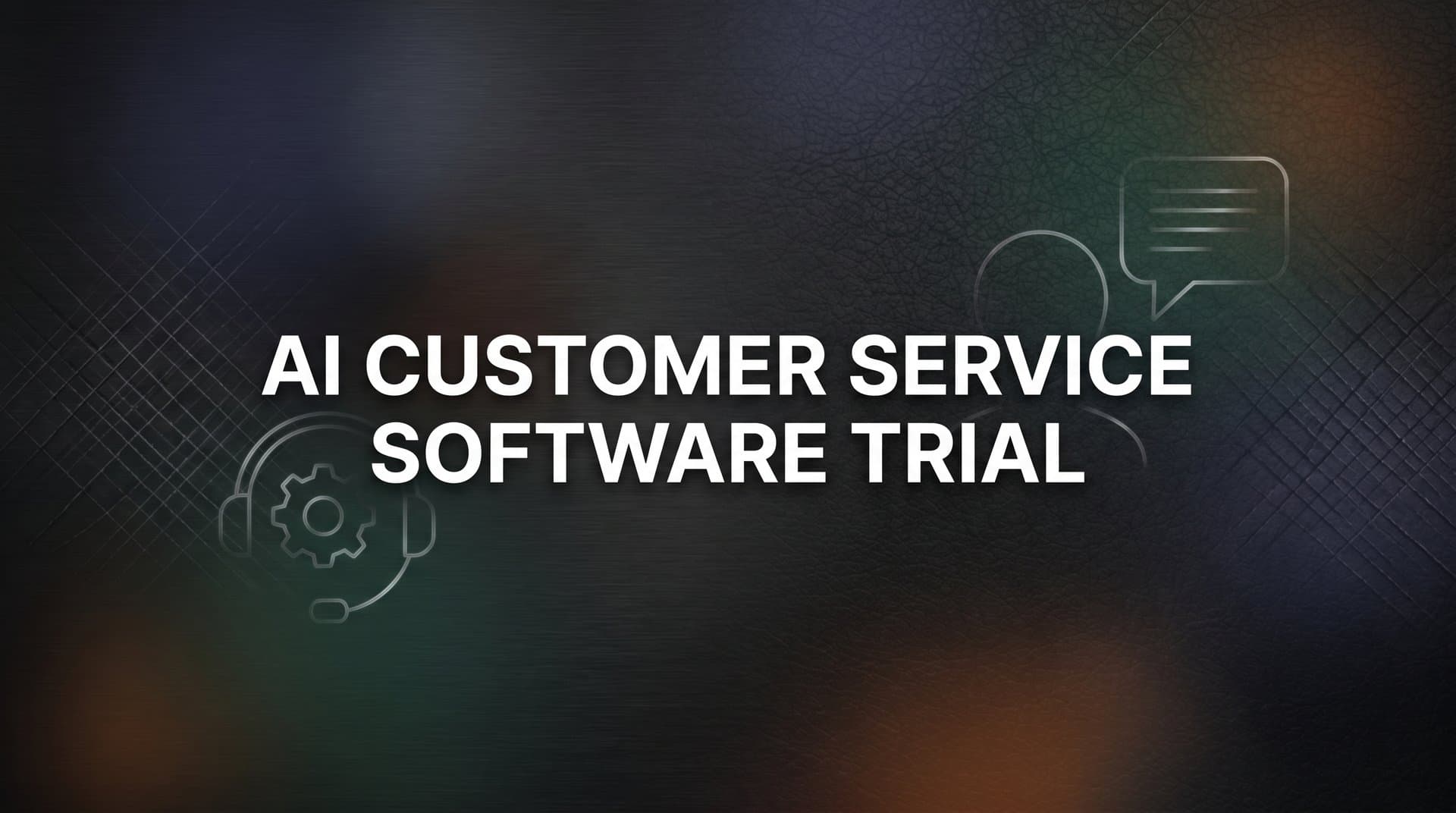 How to Run an AI Customer Service Software Trial That Actually Proves ROI