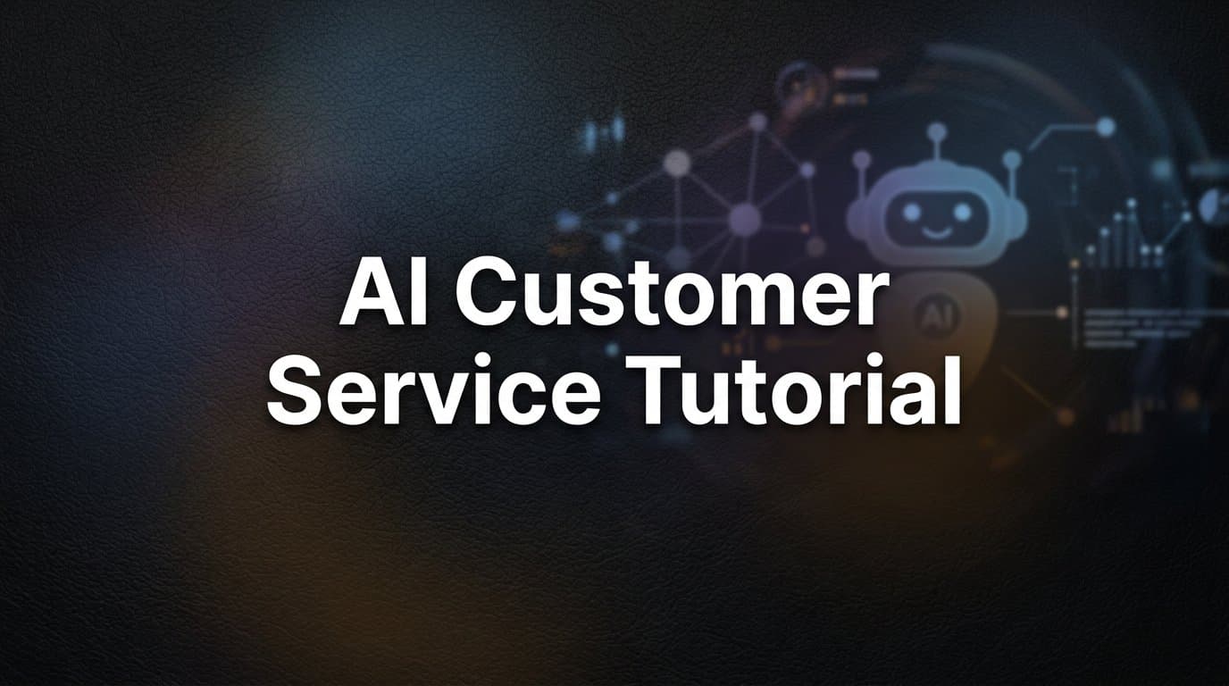 AI Customer Service Tutorial: How to Set Up, Train, and Scale Your First AI Support Agent