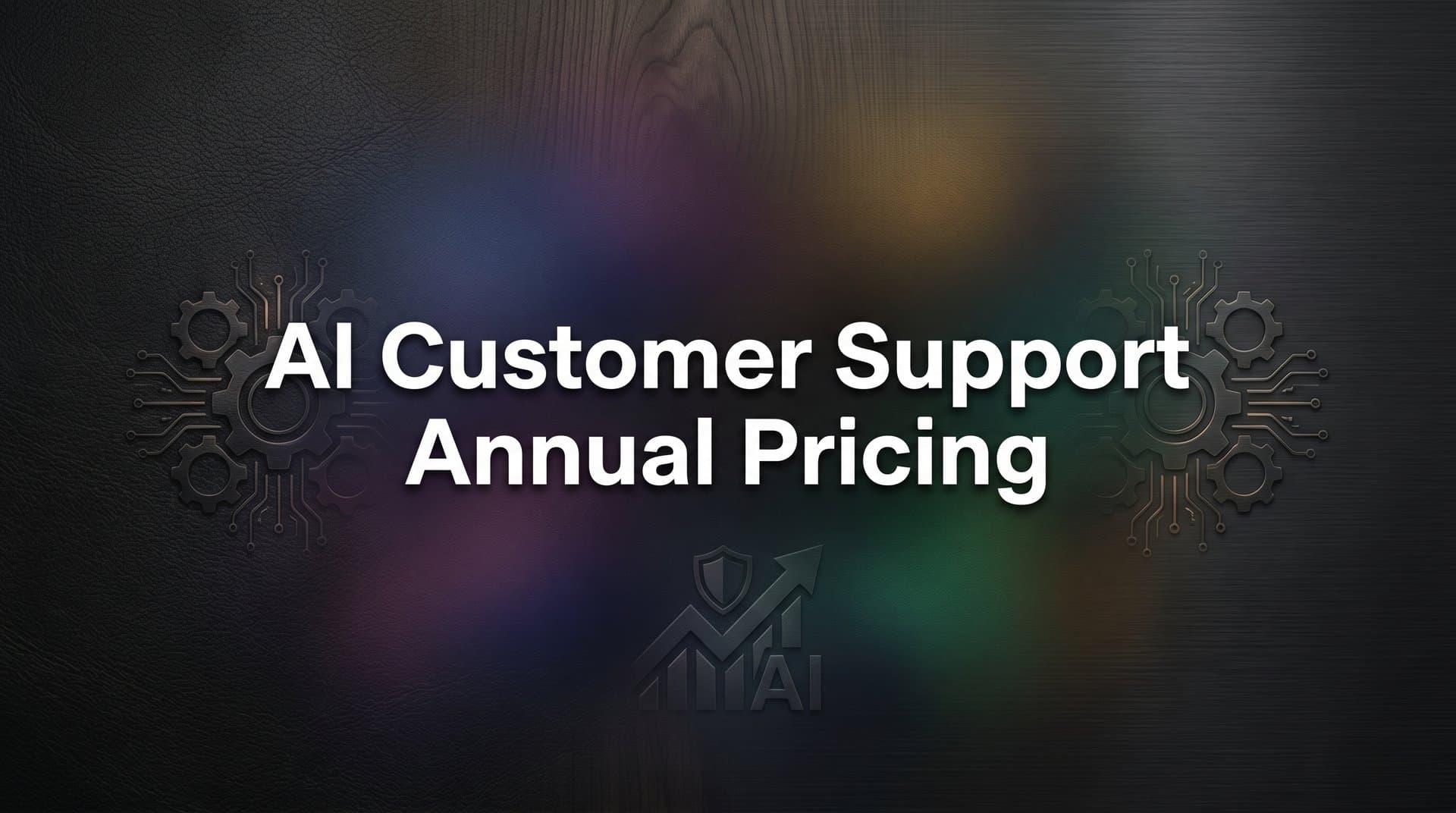 AI Customer Support Annual Pricing: What to Expect and How to Choose the Right Plan