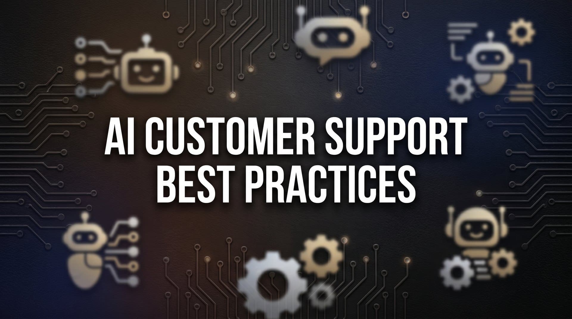 8 AI Customer Support Best Practices That Actually Move the Needle