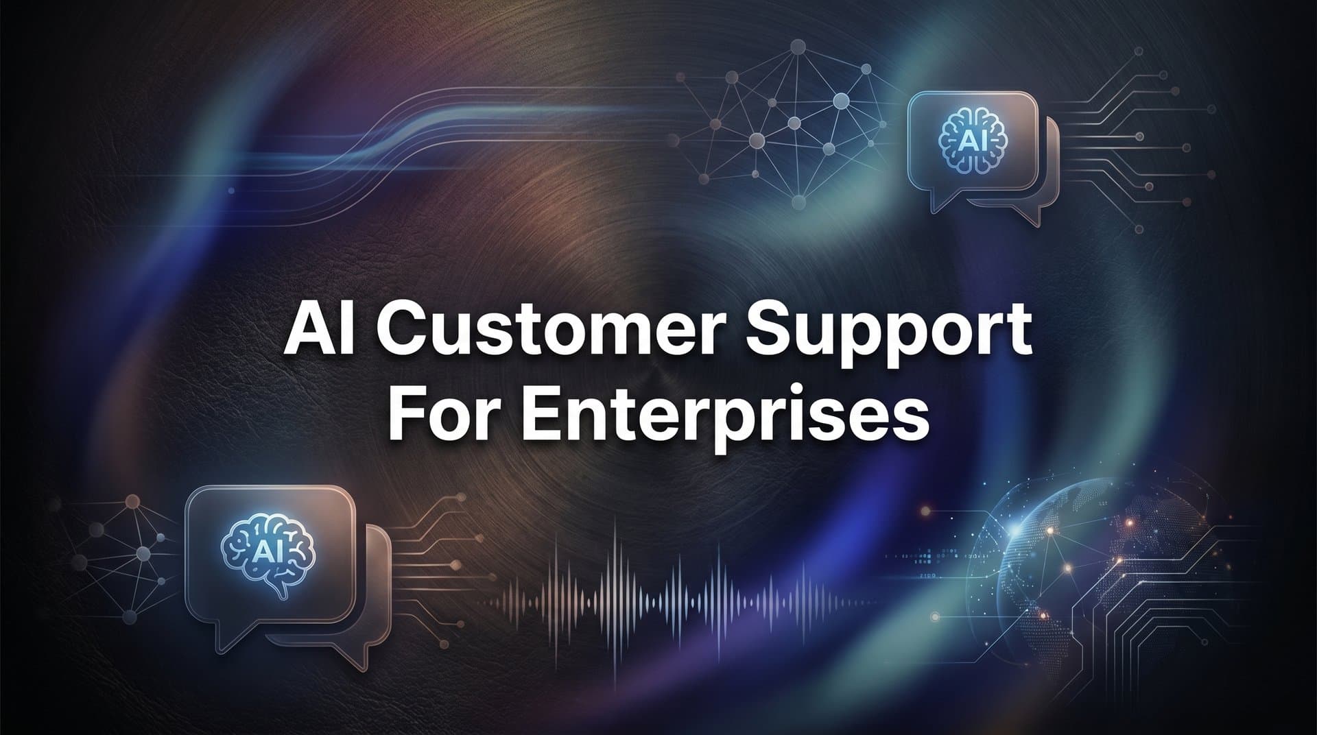 10 Best AI Customer Support Tools for Enterprises in 2026