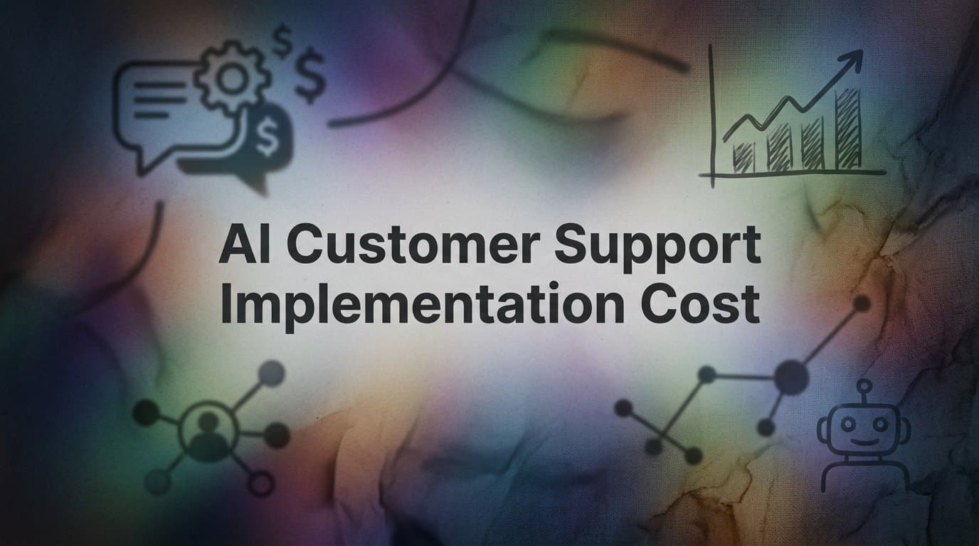 AI Customer Support Implementation Cost: What You'll Actually Pay (and Why)