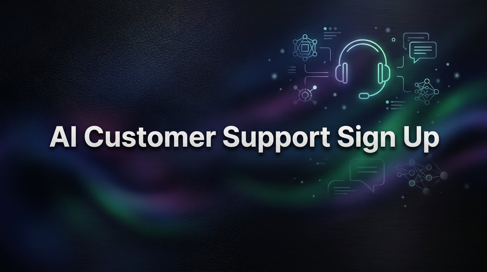 How to Sign Up for AI Customer Support: A Step-by-Step Guide