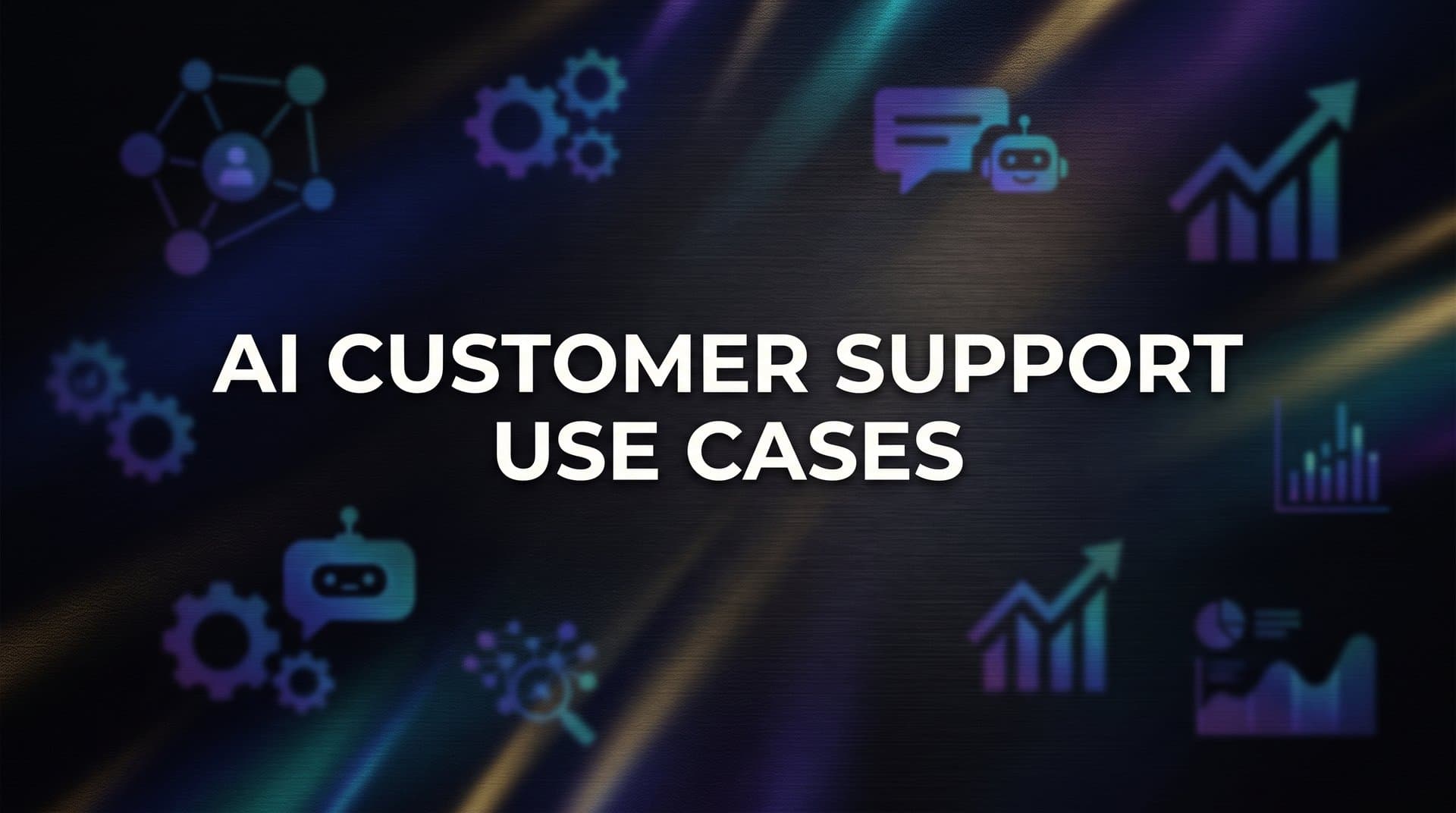 10 Proven AI Customer Support Use Cases That Actually Move the Needle