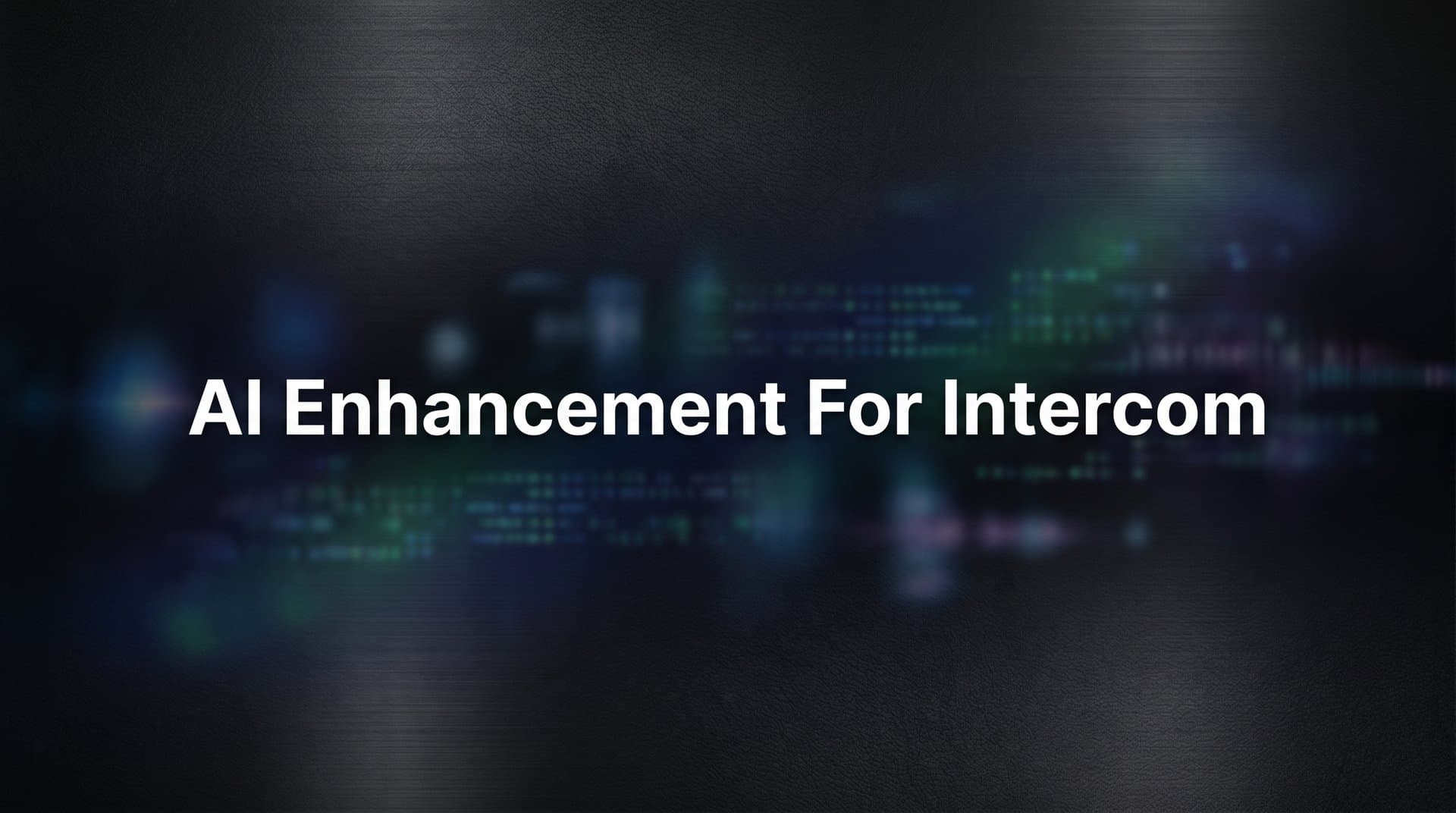 How to Set Up AI Enhancement for Intercom: A Step-by-Step Guide