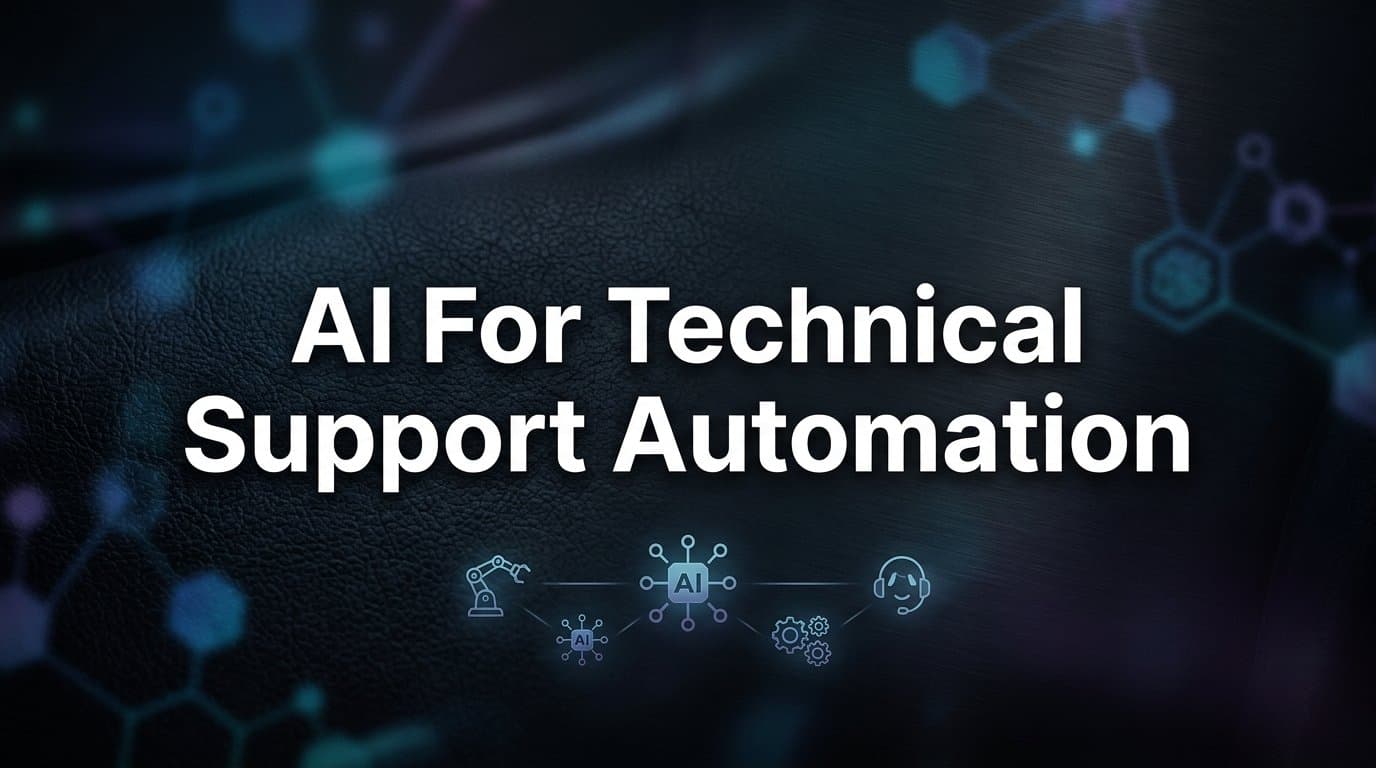 AI for Technical Support Automation: How It Works and Why It Matters