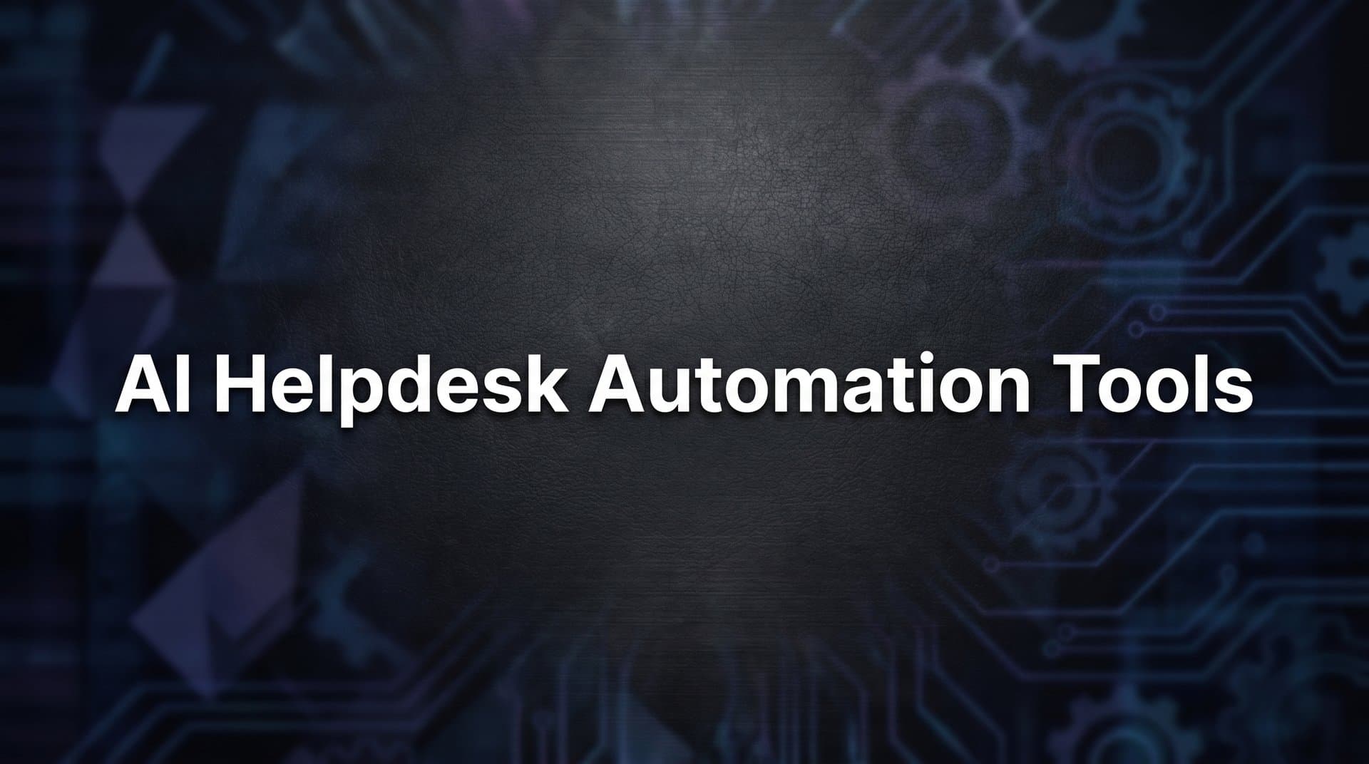 9 Best AI Helpdesk Automation Tools in 2026