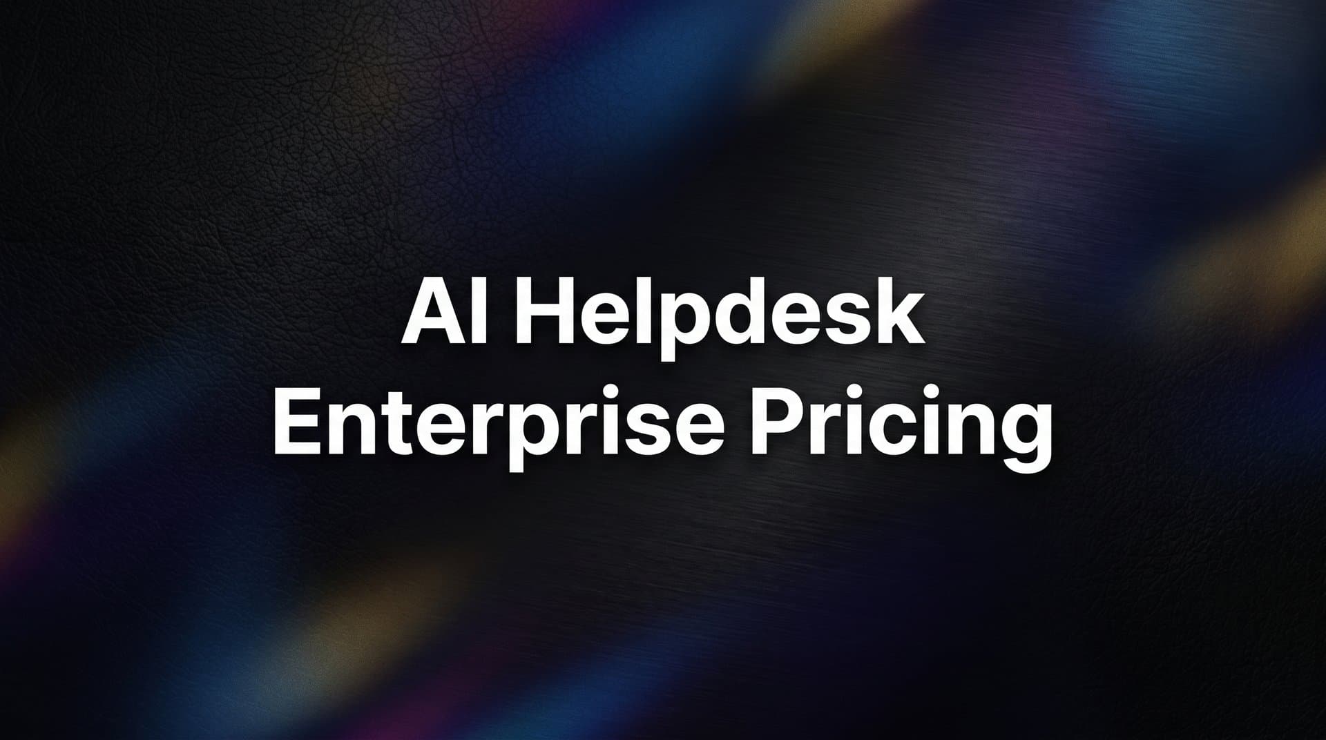 9 Best AI Helpdesk Tools for Enterprise Pricing Comparison in 2026