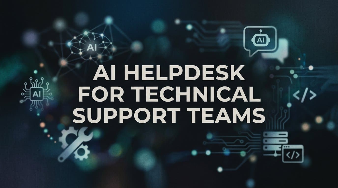 7 Proven Strategies to Get More From an AI Helpdesk for Technical Support Teams