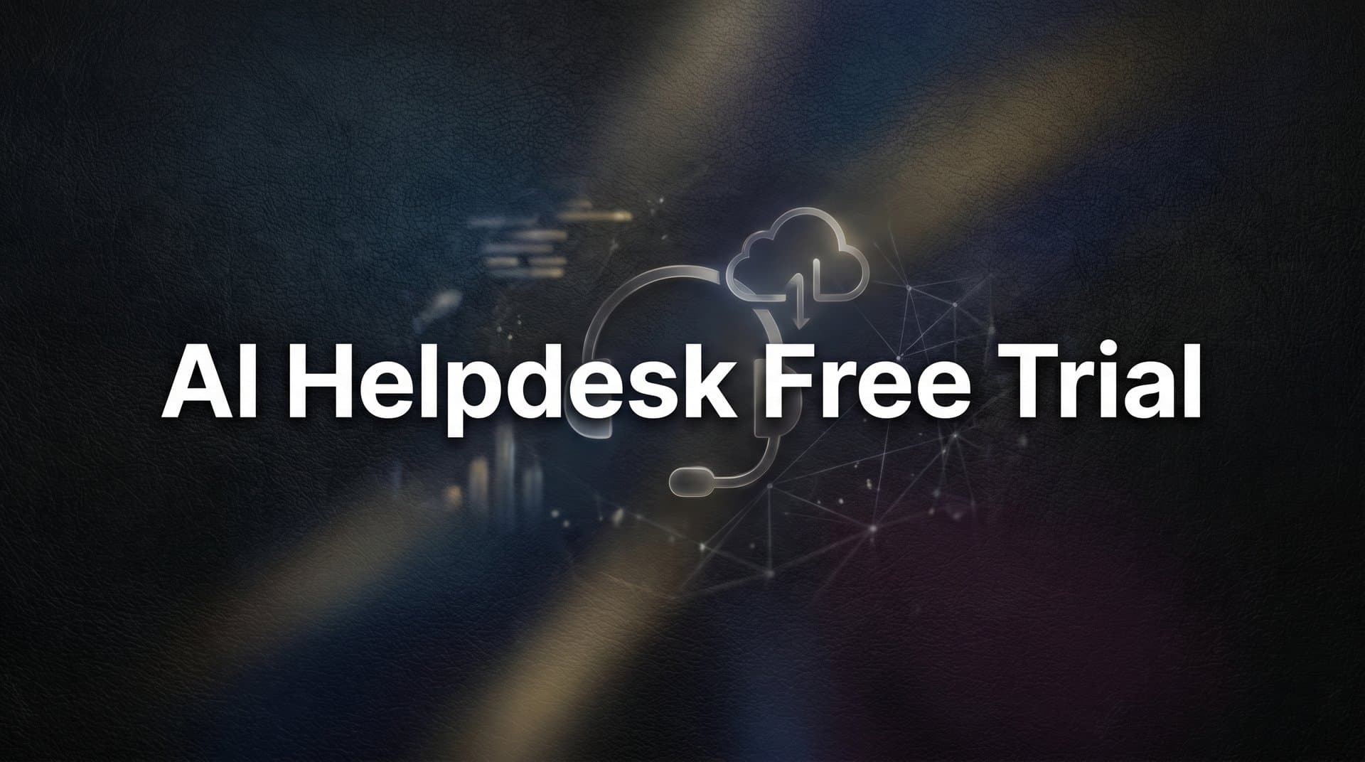 7 Proven Strategies to Maximize Your AI Helpdesk Free Trial