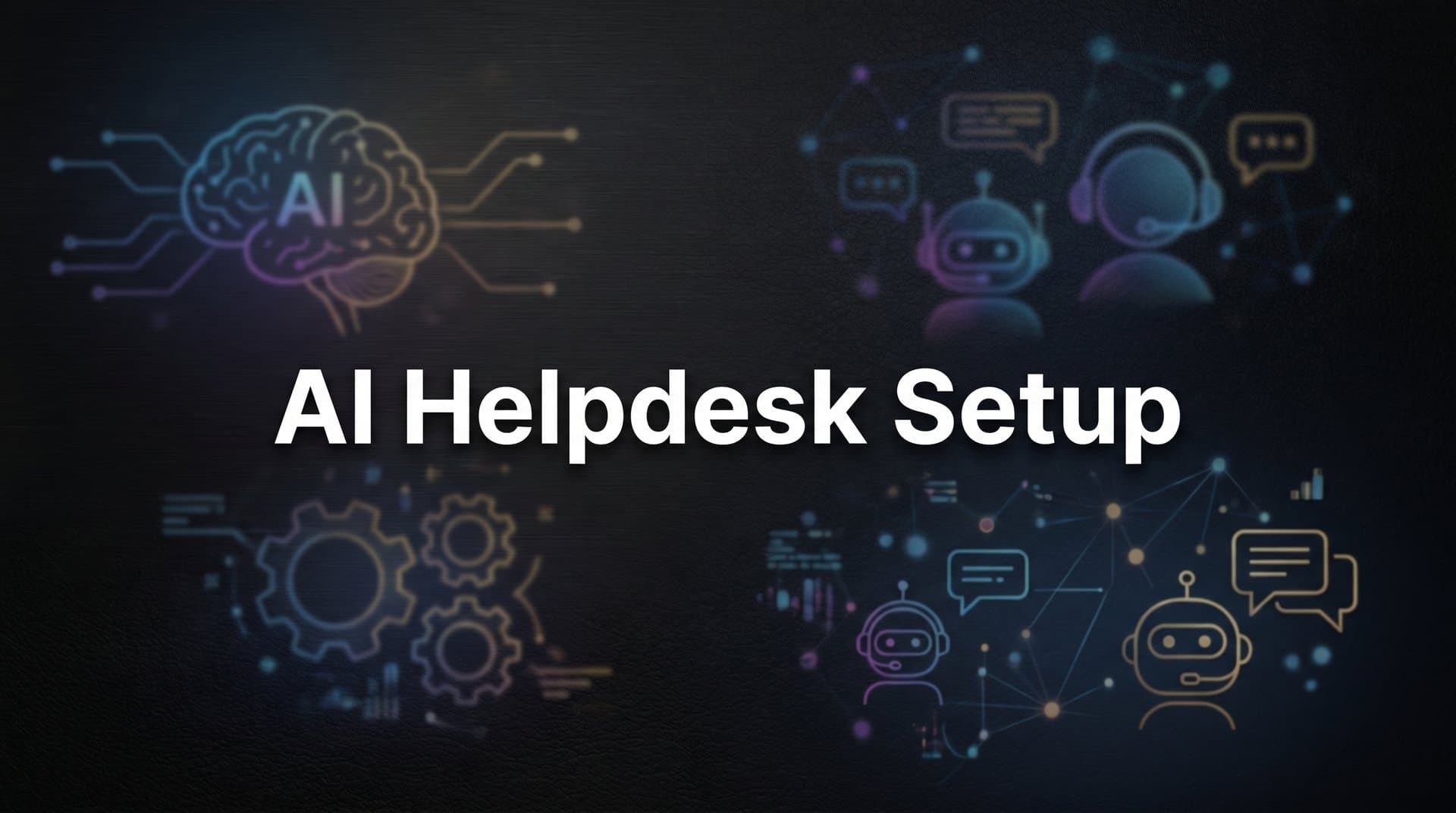 How to Set Up Your AI Helpdesk in 7 Steps: A Complete Implementation Guide