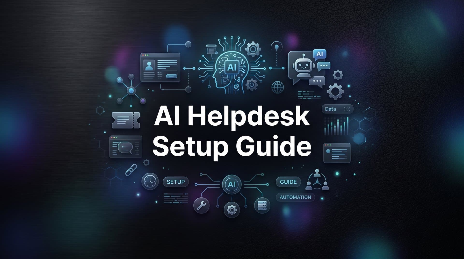 AI Helpdesk Setup Guide: How to Deploy an AI Support Agent in 6 Steps