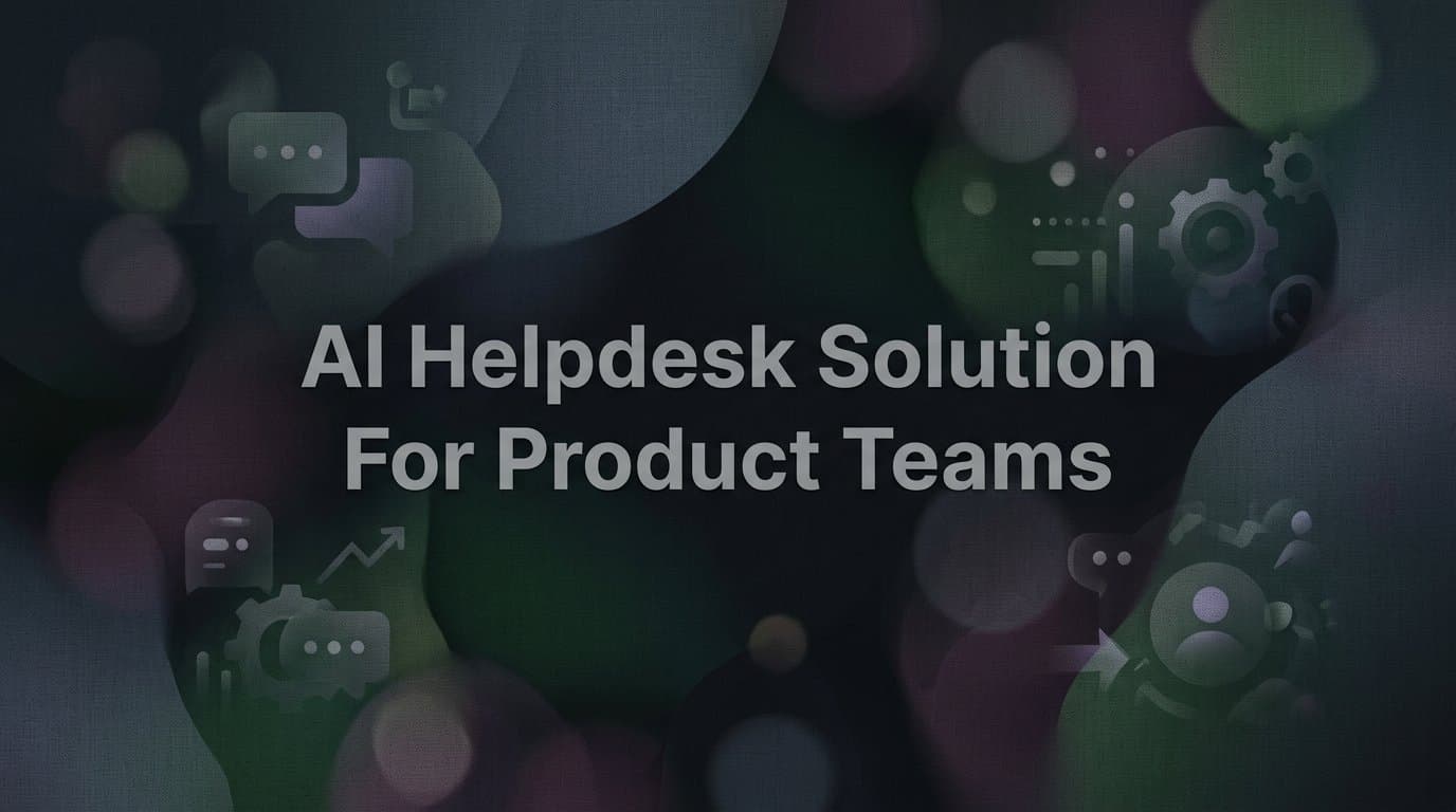 9 Best AI Helpdesk Solutions for Product Teams in 2026