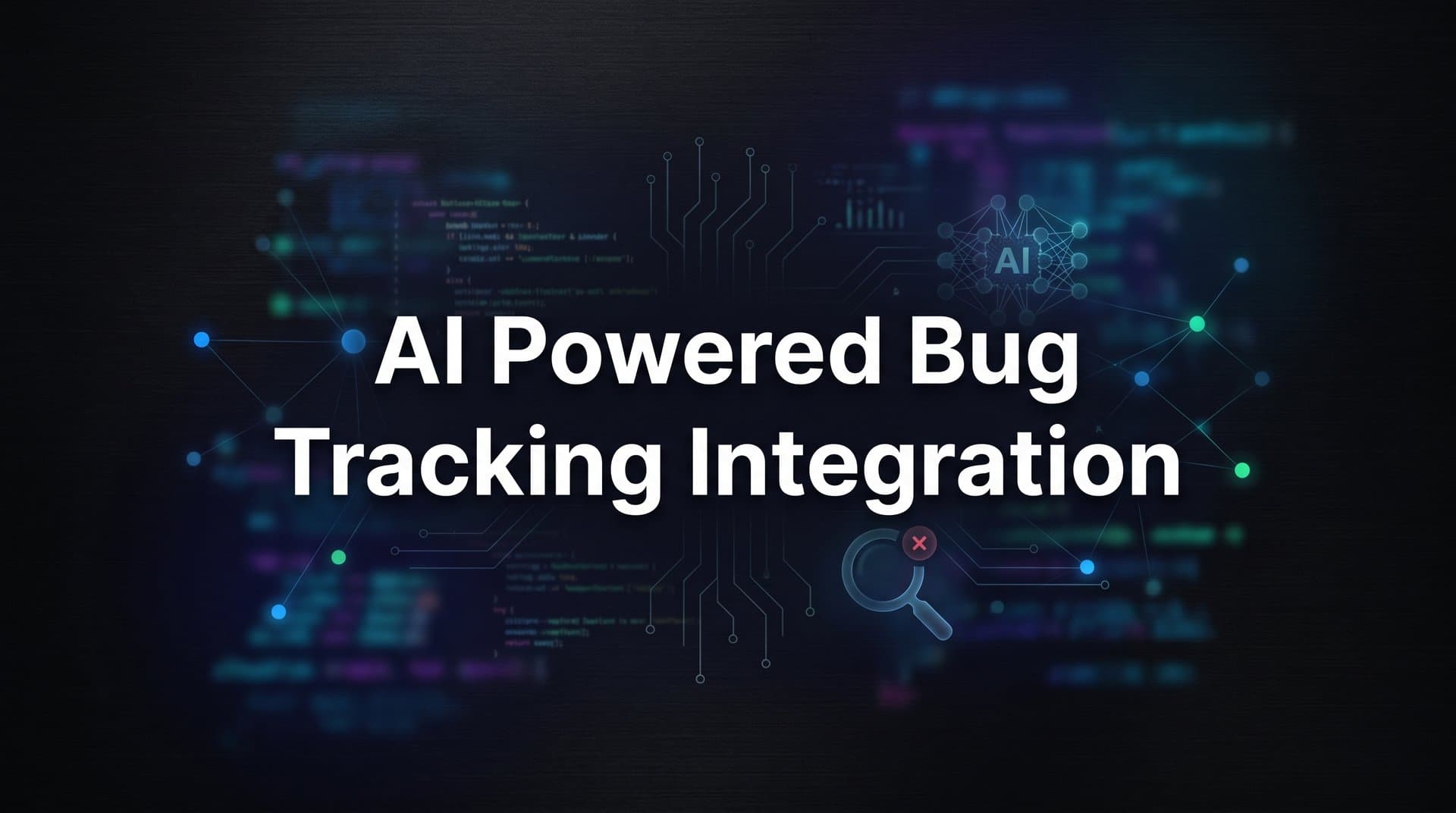AI-Powered Bug Tracking Integration: How It Works and Why Your Support Team Needs It