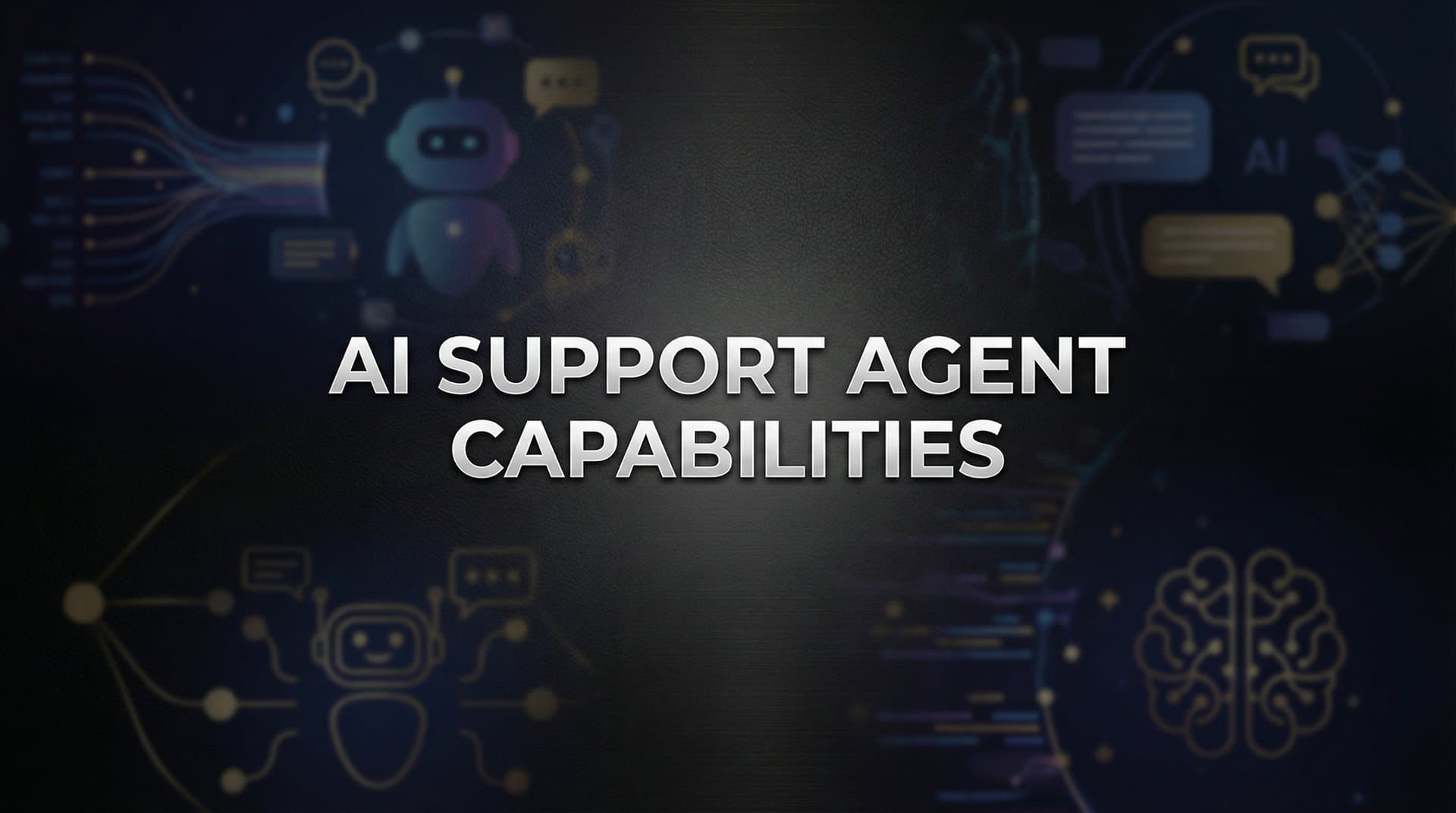 AI Support Agent Capabilities: What Modern AI Can Actually Do for Your Support Team