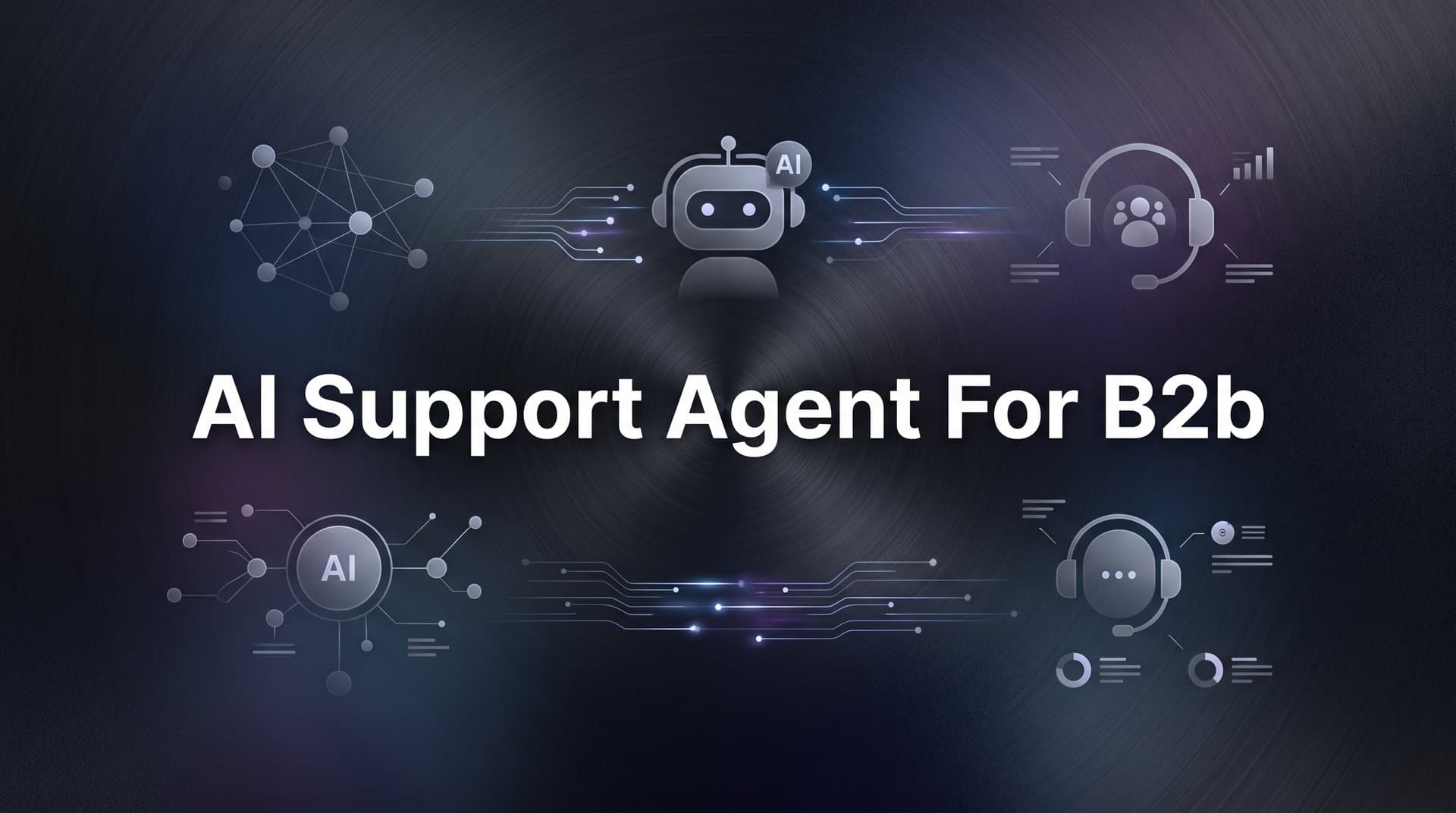 7 Proven Strategies to Get the Most Out of an AI Support Agent for B2B