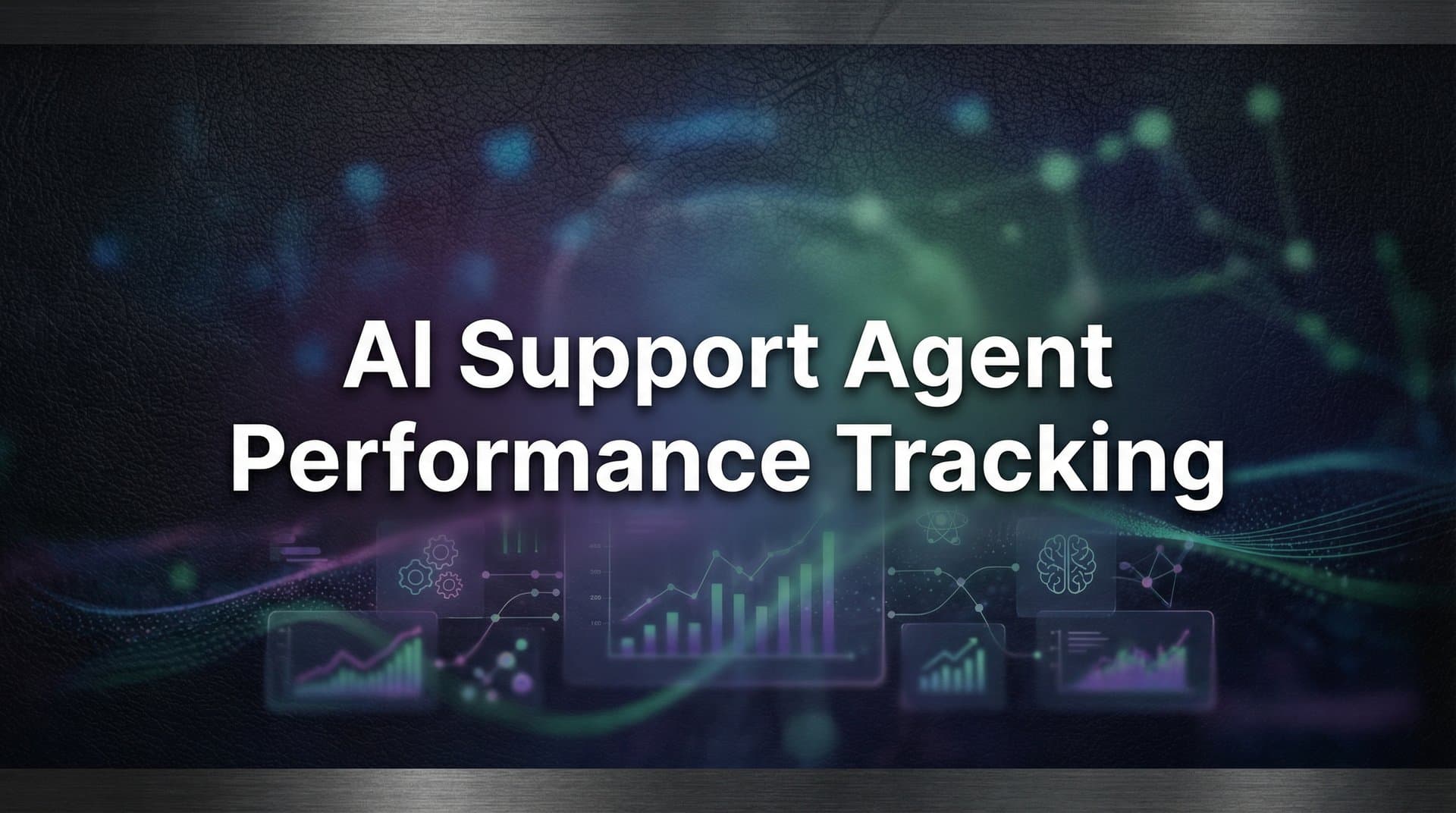 AI Support Agent Performance Tracking: The Complete Guide to Measuring What Matters
