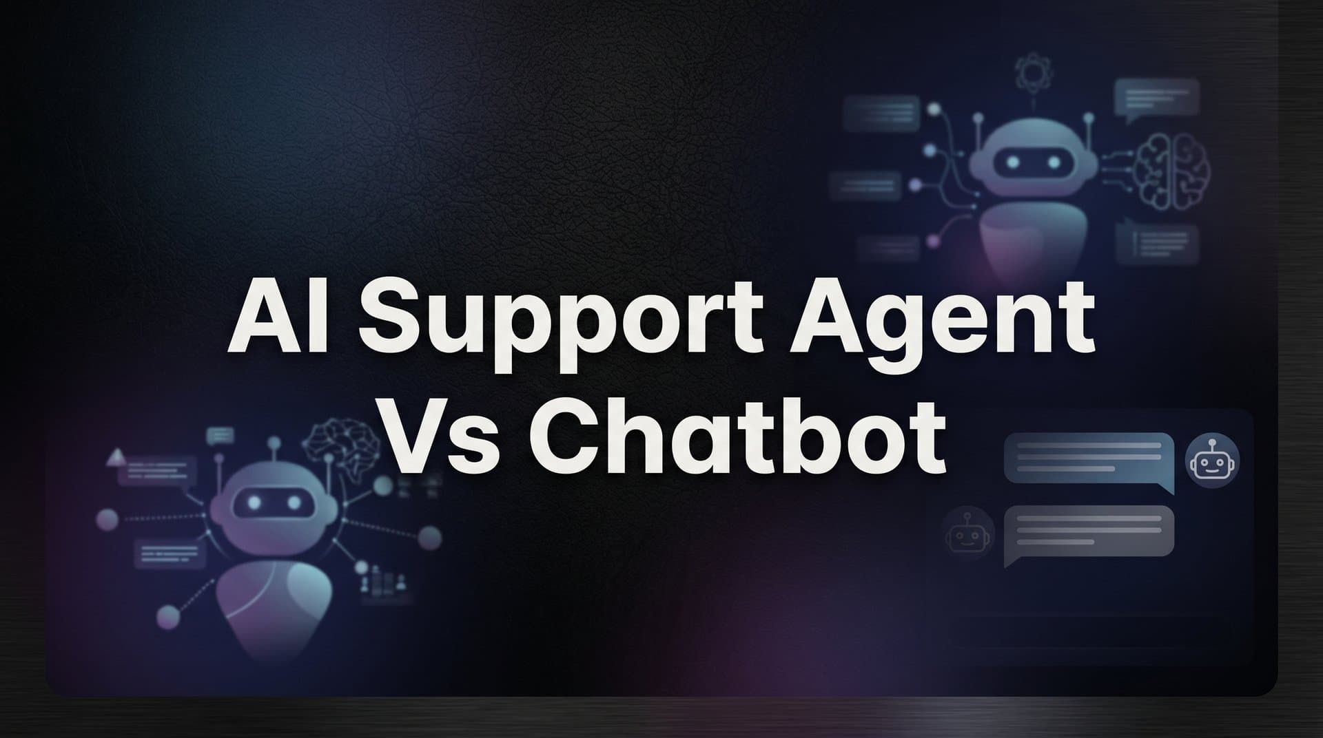AI Support Agent vs Chatbot: 7 Key Differences That Should Drive Your Decision