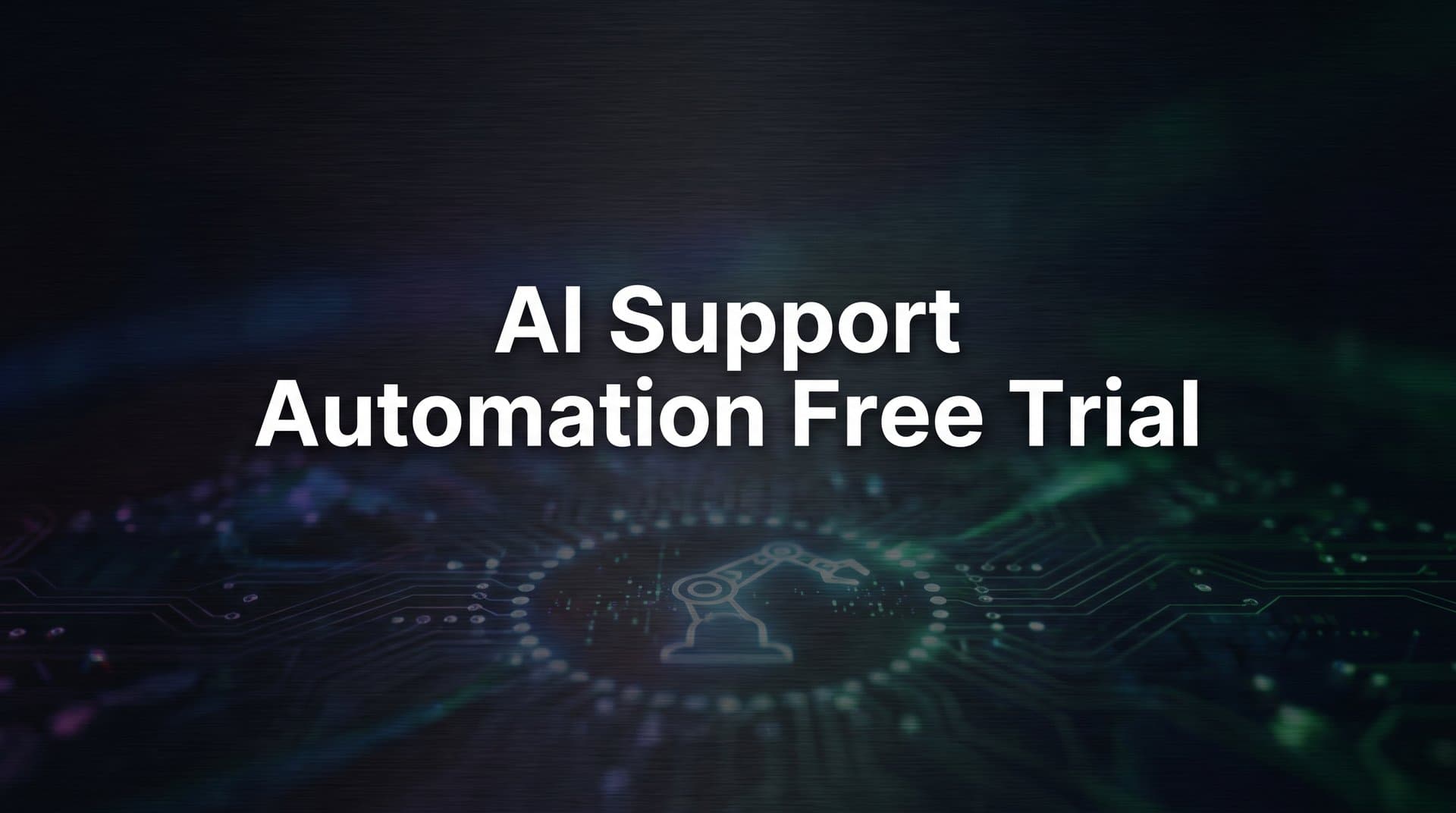7 Proven Strategies to Maximize Your AI Support Automation Free Trial
