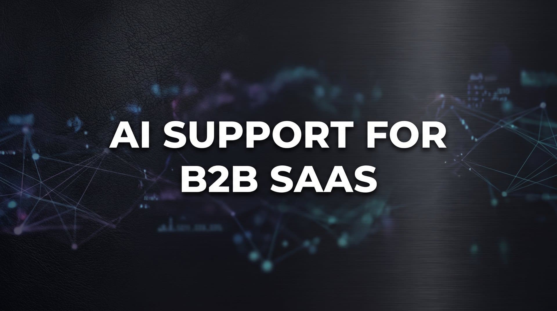 9 Best AI Support Tools for B2B SaaS in 2026