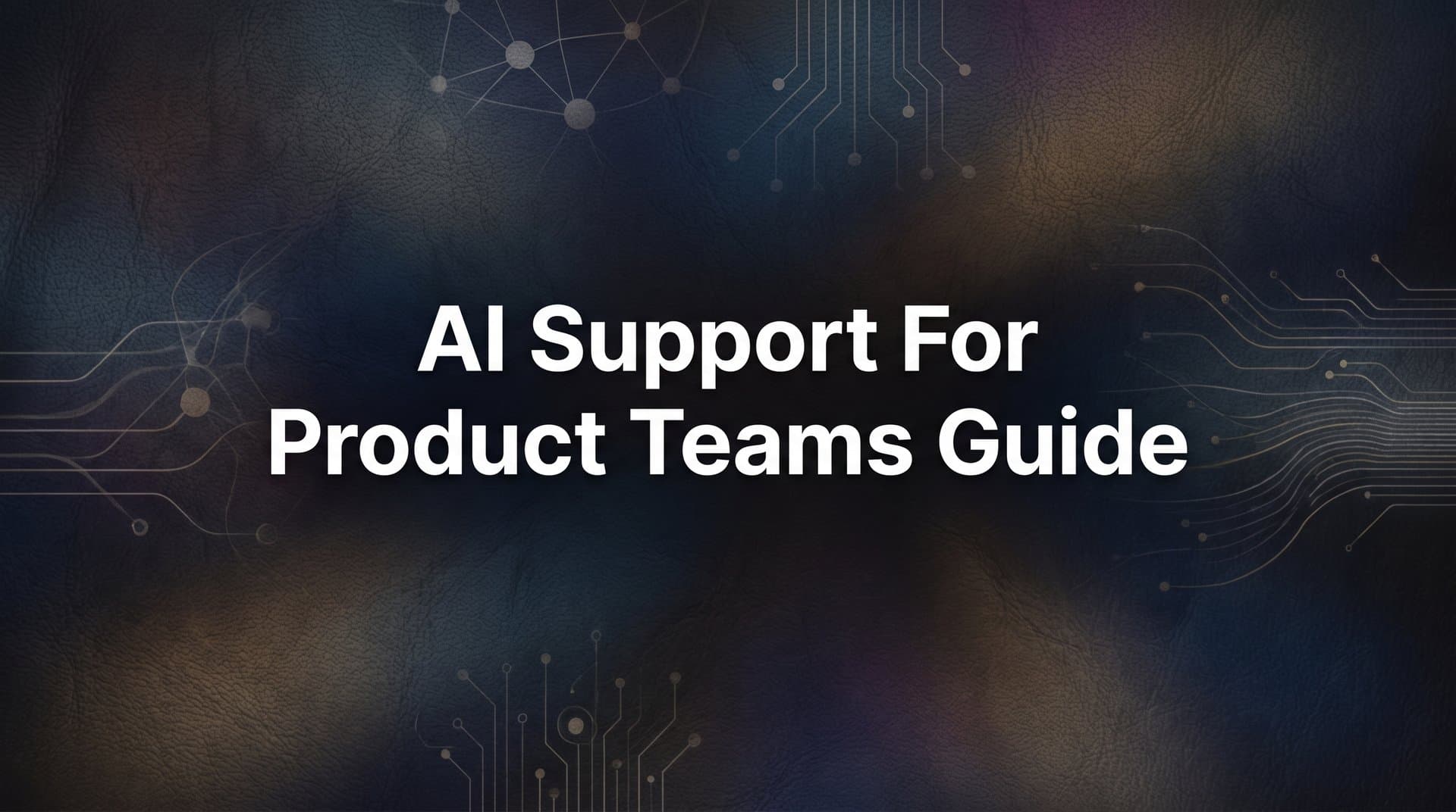 How to Implement AI Support for Product Teams: A Practical Step-by-Step Guide