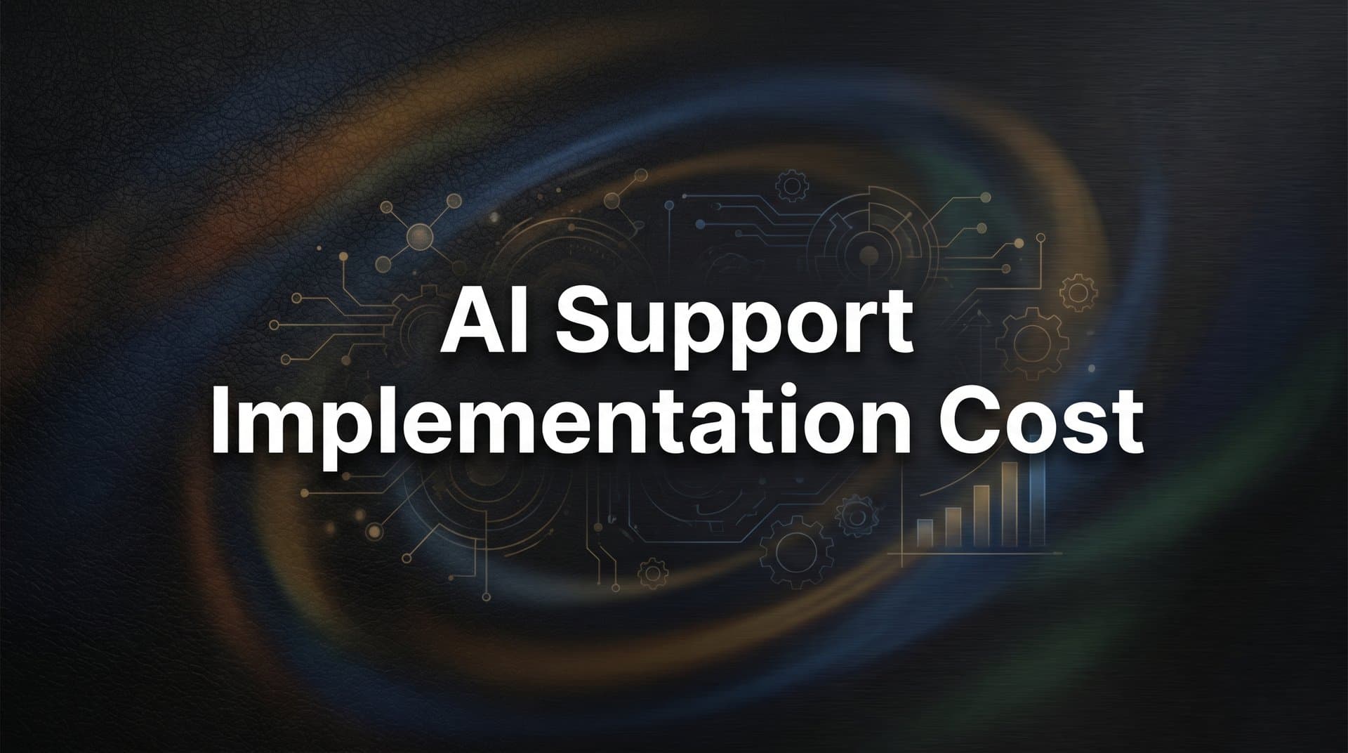 AI Support Implementation Cost: A Complete Breakdown for B2B Teams
